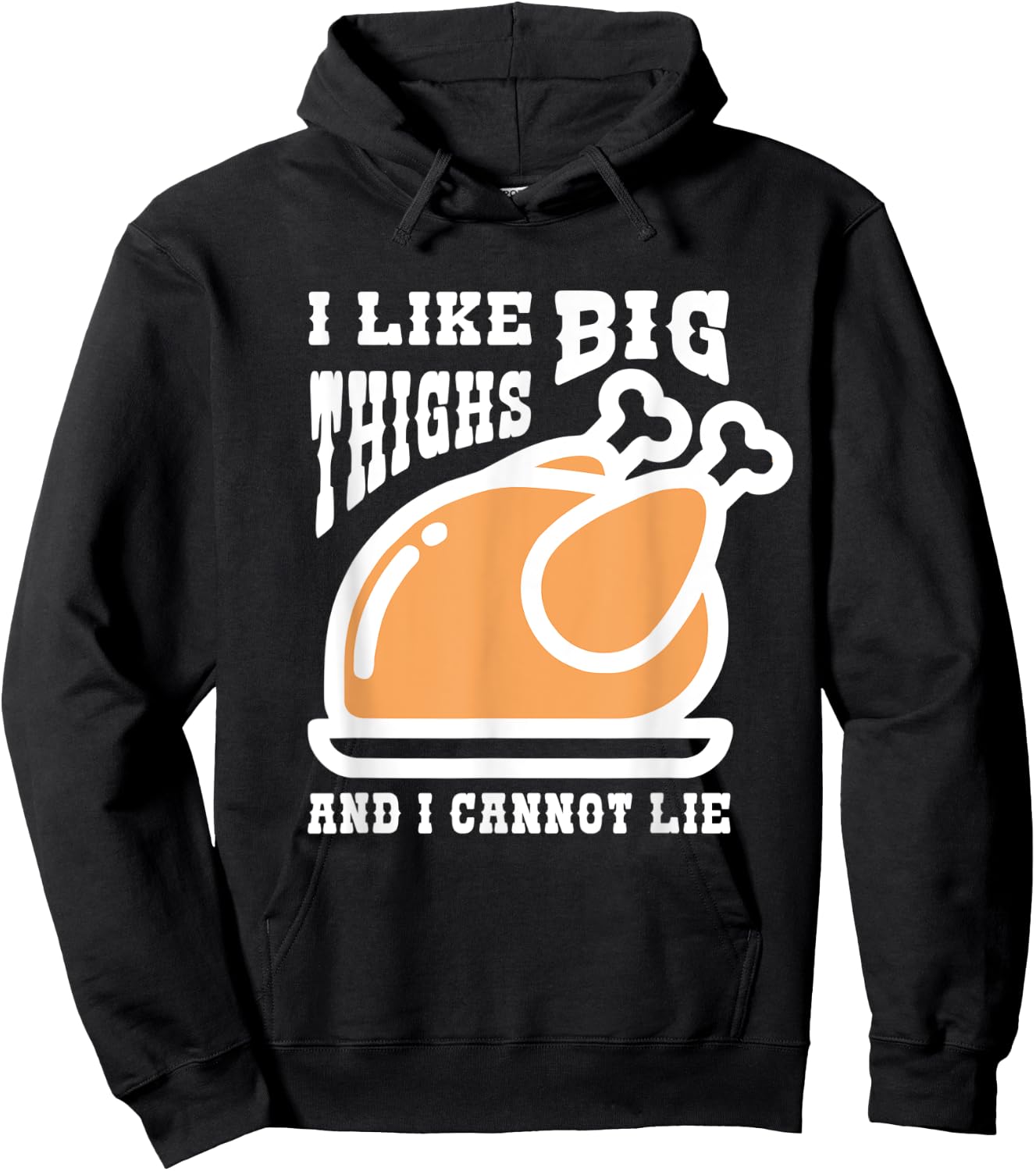 I Like Big Thighs Funny Thanksgiving Turkey Lover Hoodie - Hoodie | Black