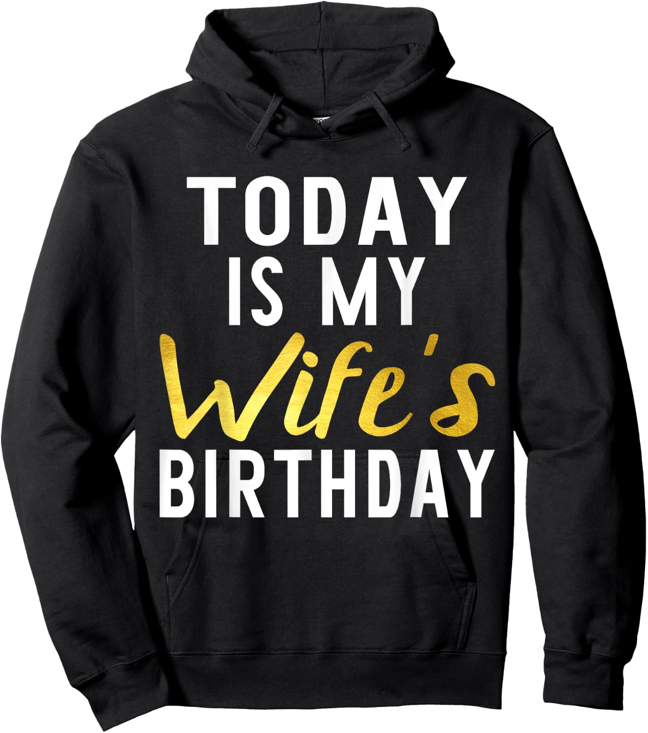 Today is My Wife's Birthday Happy Birthday Gift Hoodie - Hoodie | Black