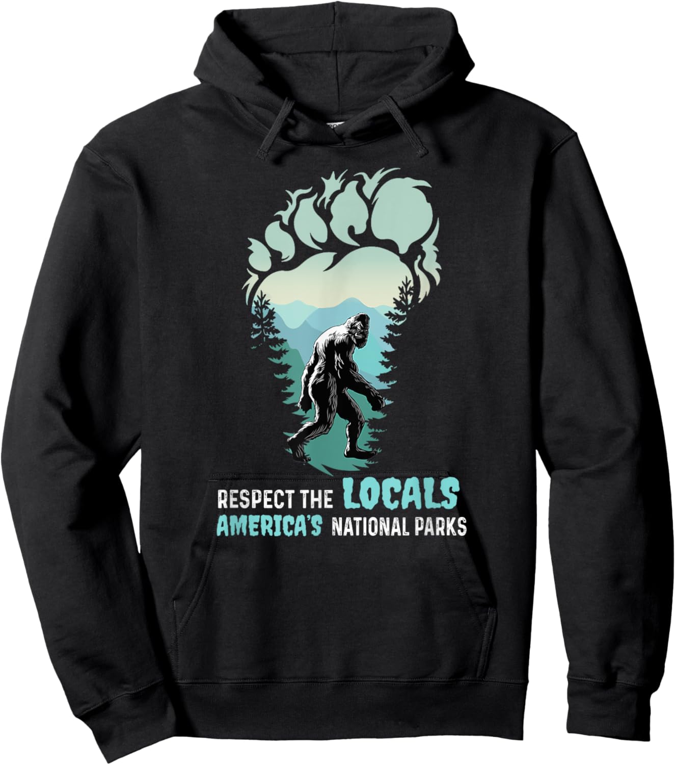 Respect The Locals Bigfoot Sasquatch America's National Park Hoodie - Hoodie | Black