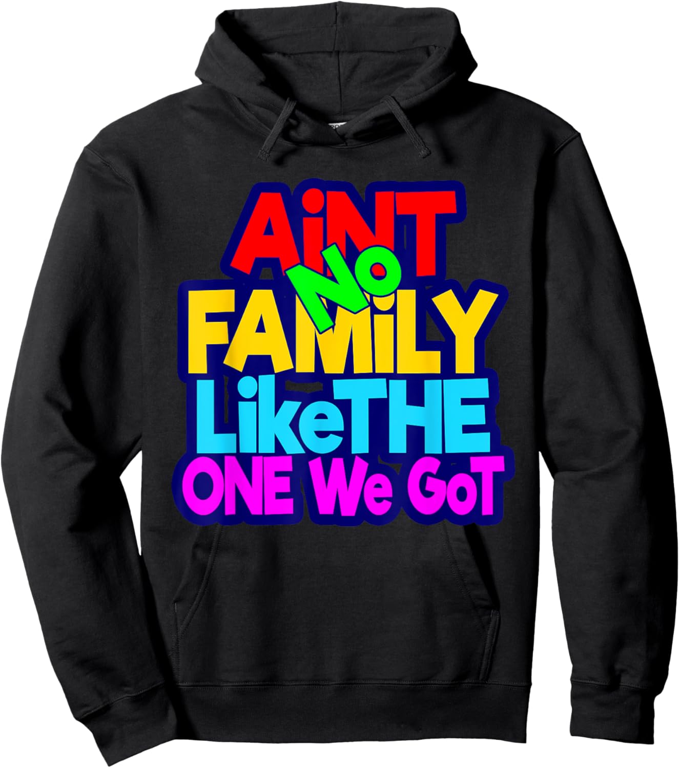 Ain't No Family Like The One I Got Family Matching Hoodie - Hoodie | Black