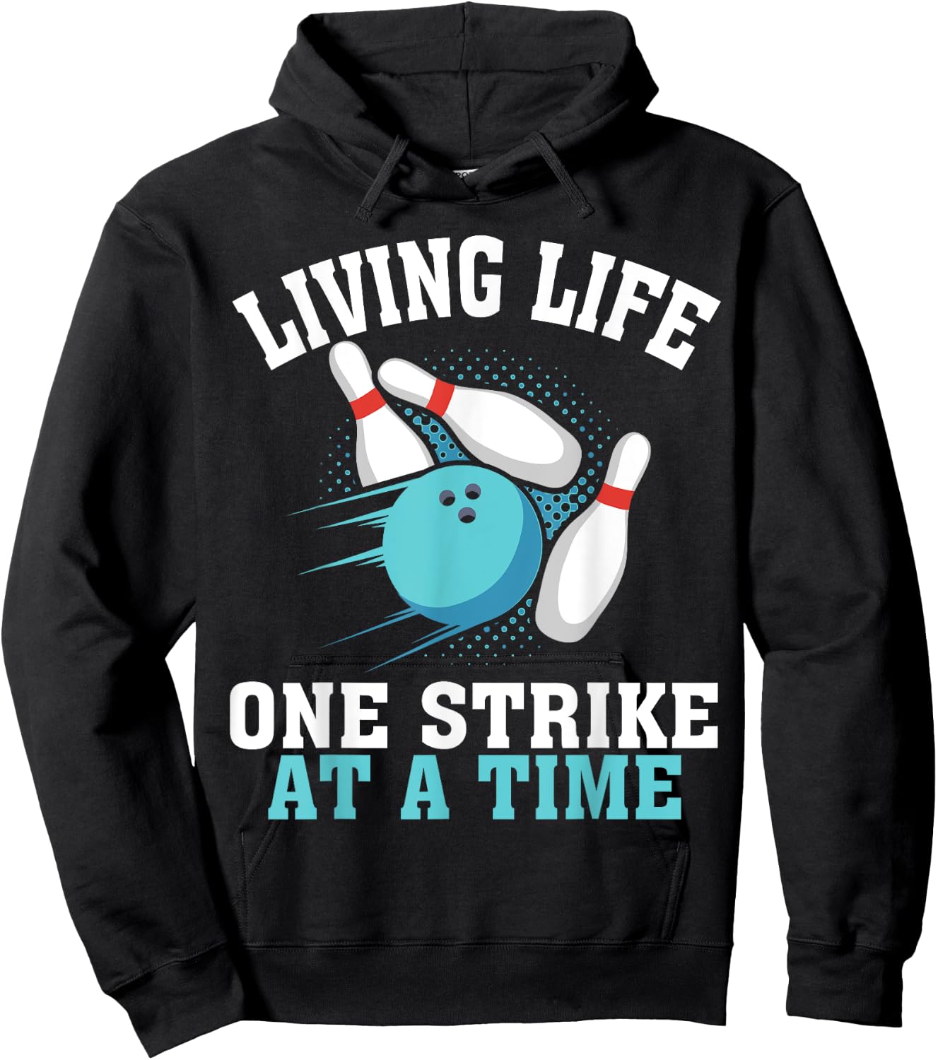 Funny Living Life One Strike At A Time Gift Bowler Men Women Hoodie - Hoodie | Black
