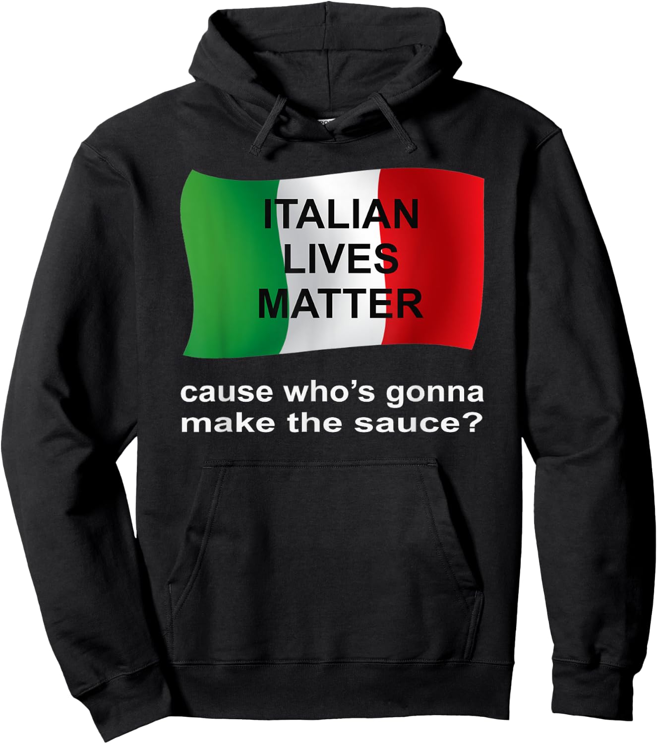 Italian Lives Matter Cause Who's Gonna Make The Sauce Hoodie - Hoodie | Black