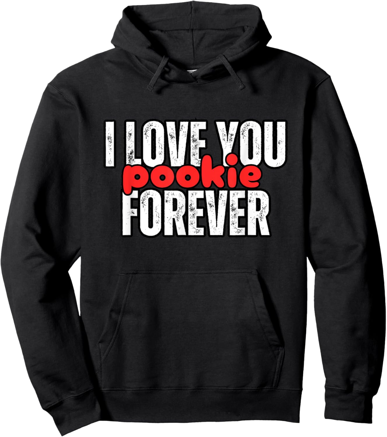 I Love You Pookie Forever Hoodie - Hoodie | Black