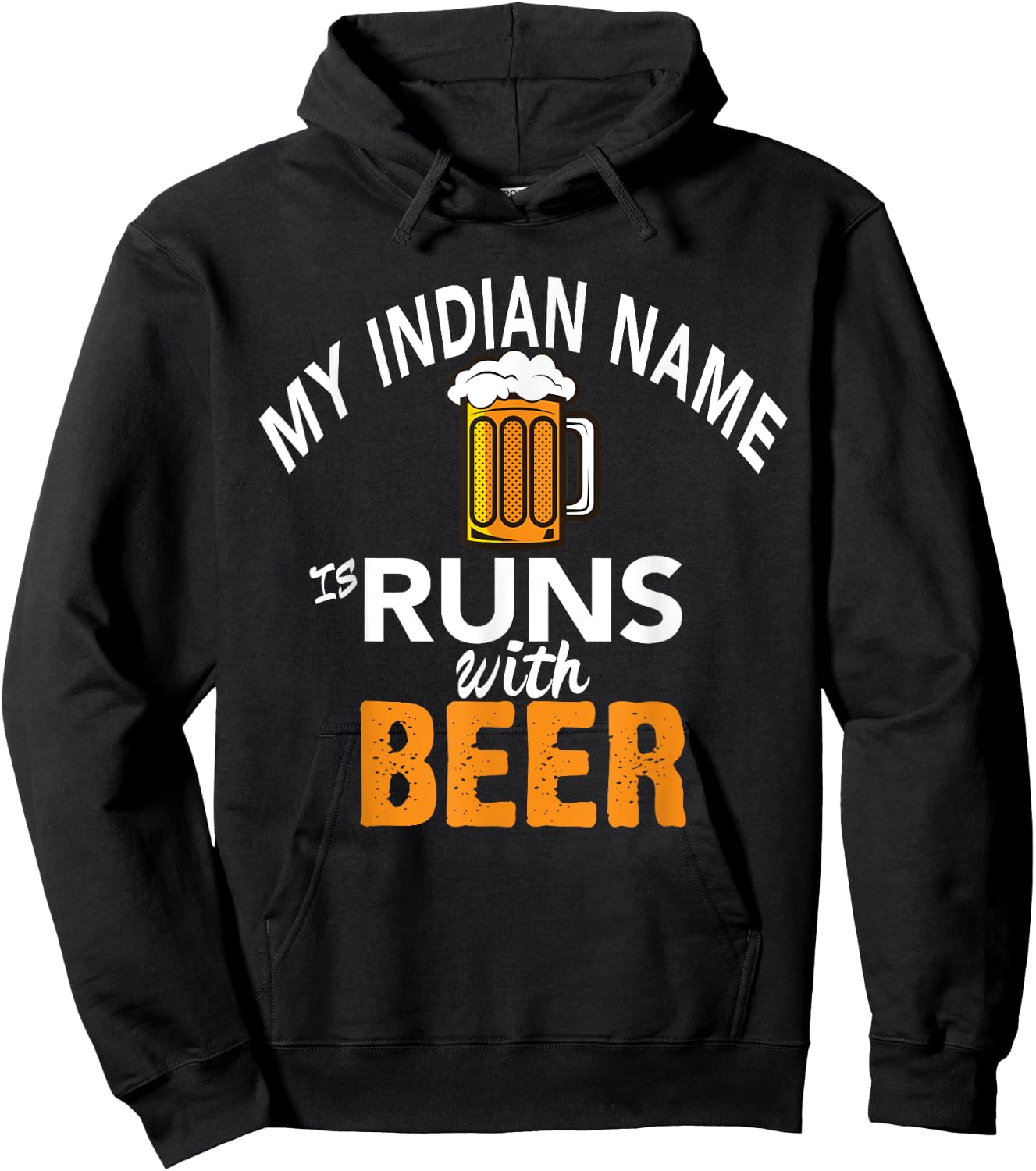 My Indian Name Runs With Beer Hoodie - Hoodie | Black
