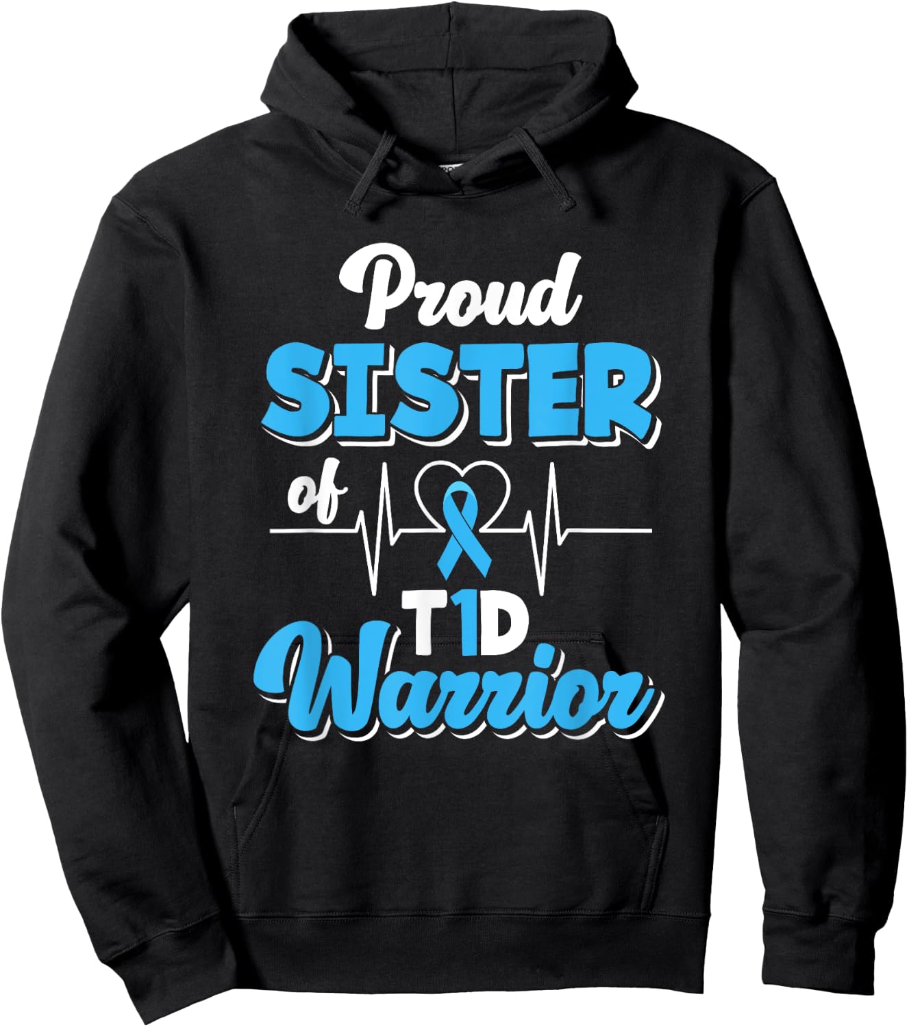 Proud Sister Of A T1D Warrior Diabetic Diabetes Awareness Hoodie - Hoodie | Black