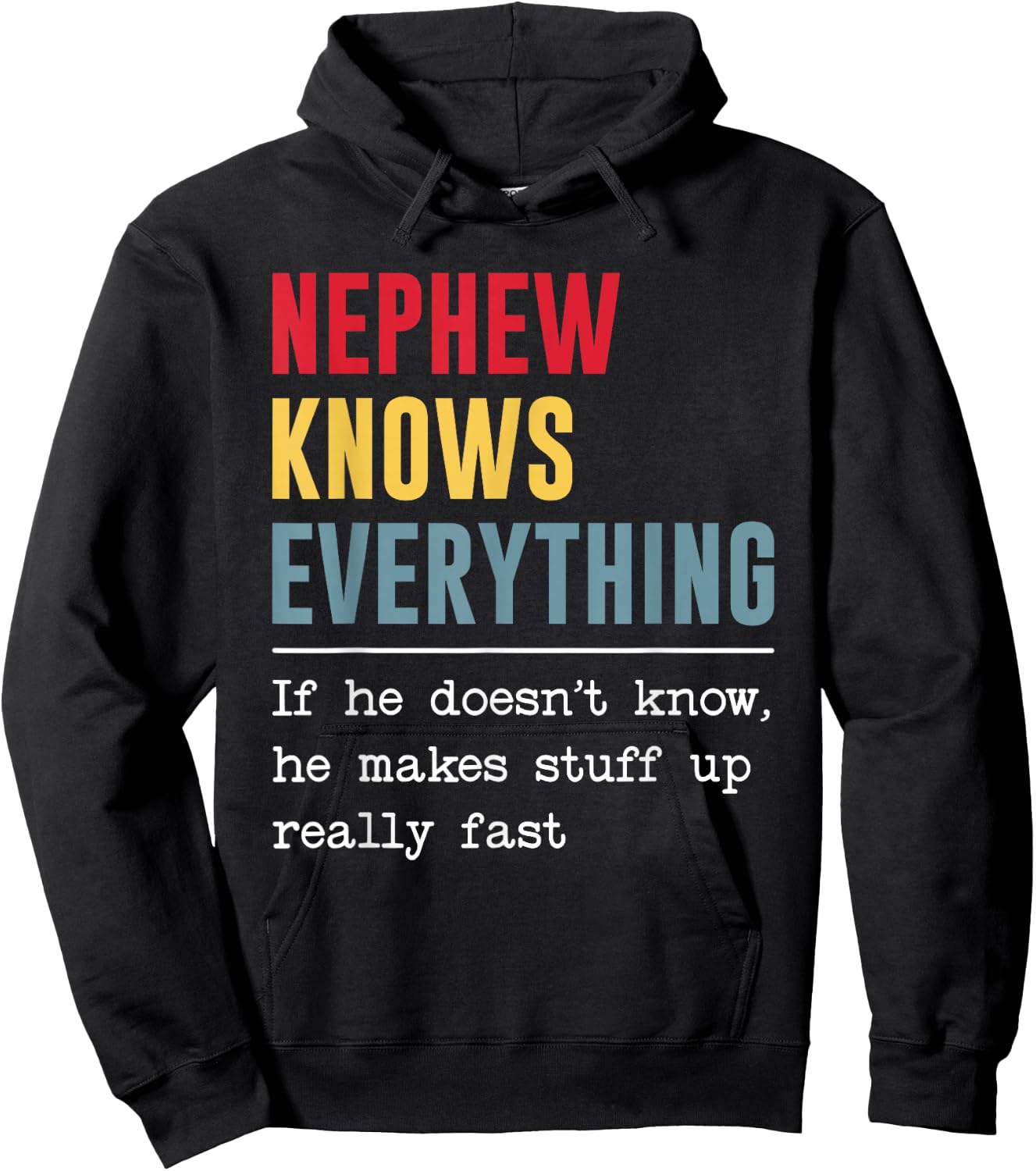 Nephew Knows Everything Shirt Funny Father's Day Hoodie - Hoodie | Black