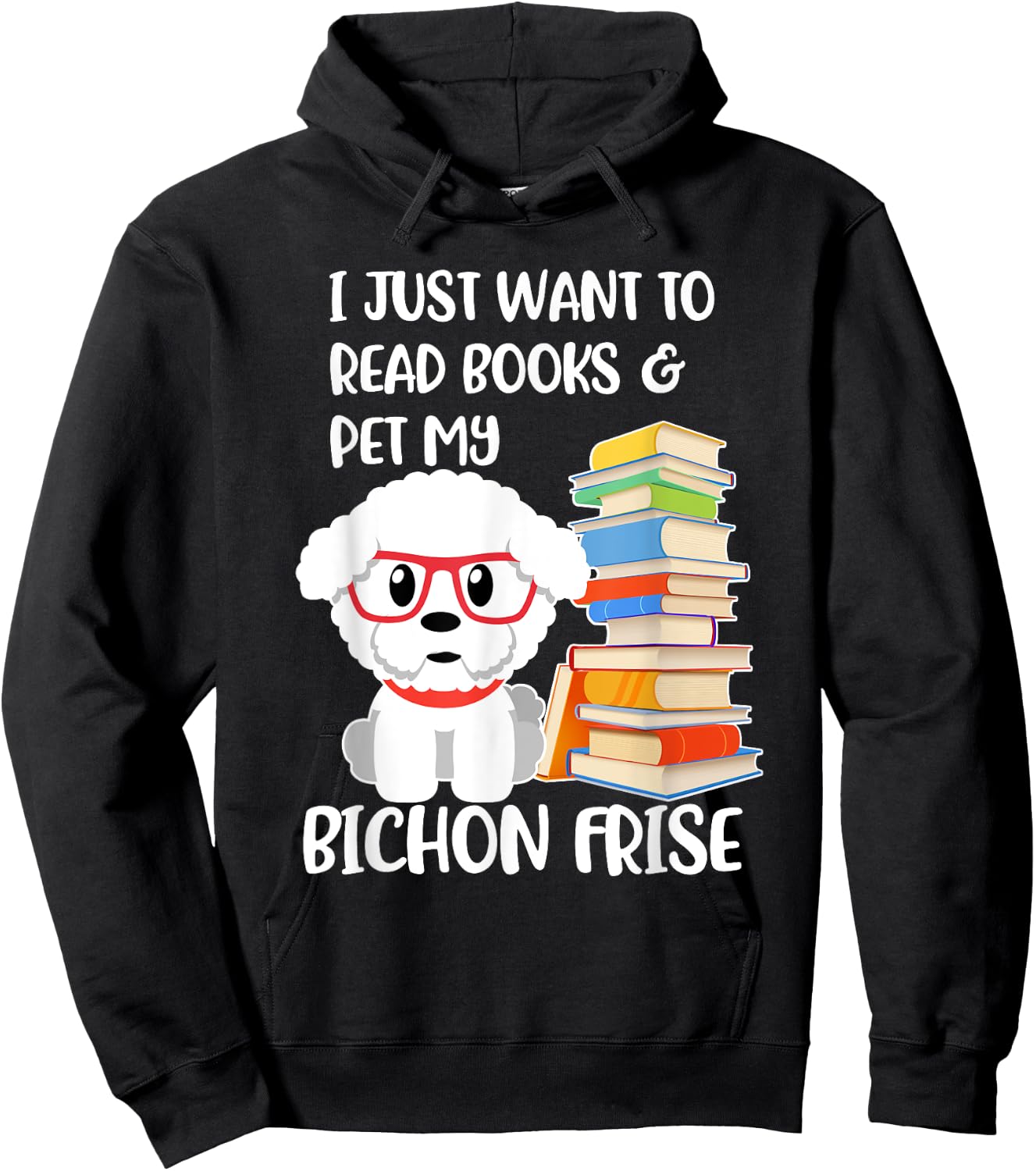 I Just Want to Read Books and Pet My Bichon Frise Dog Women Girls Kids Hoodie - Hoodie | Black