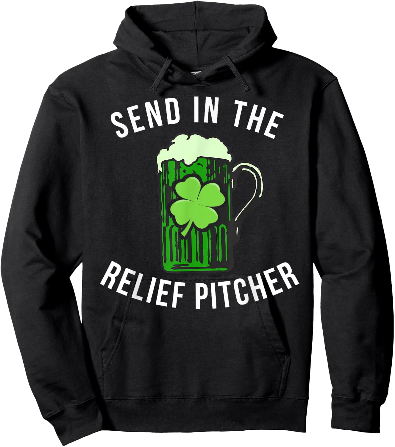 Send In The Relief Pitcher Funny St Patricks Day Beer Lover Hoodie - Hoodie | Black