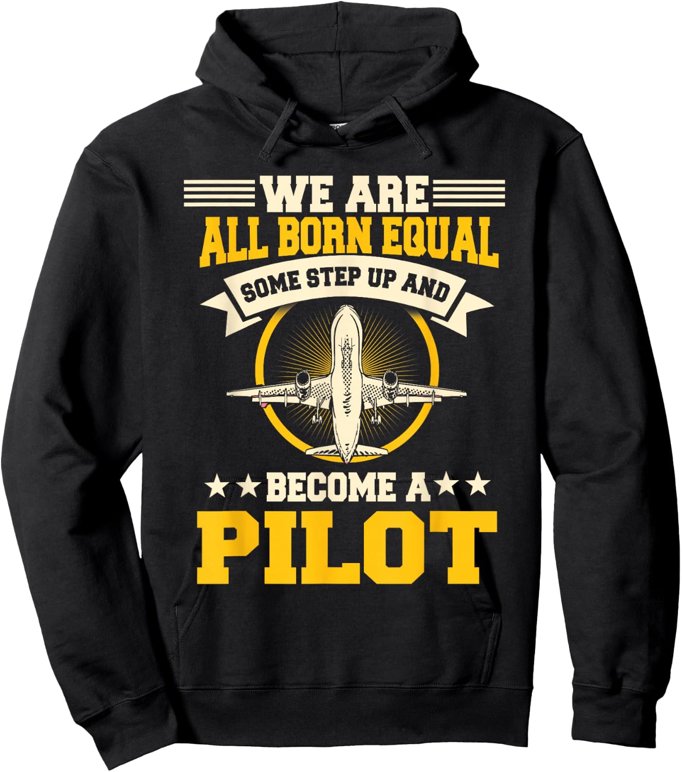We Are All Born Equal Some Step Up And Become A Pilot Hoodie - Hoodie | Black