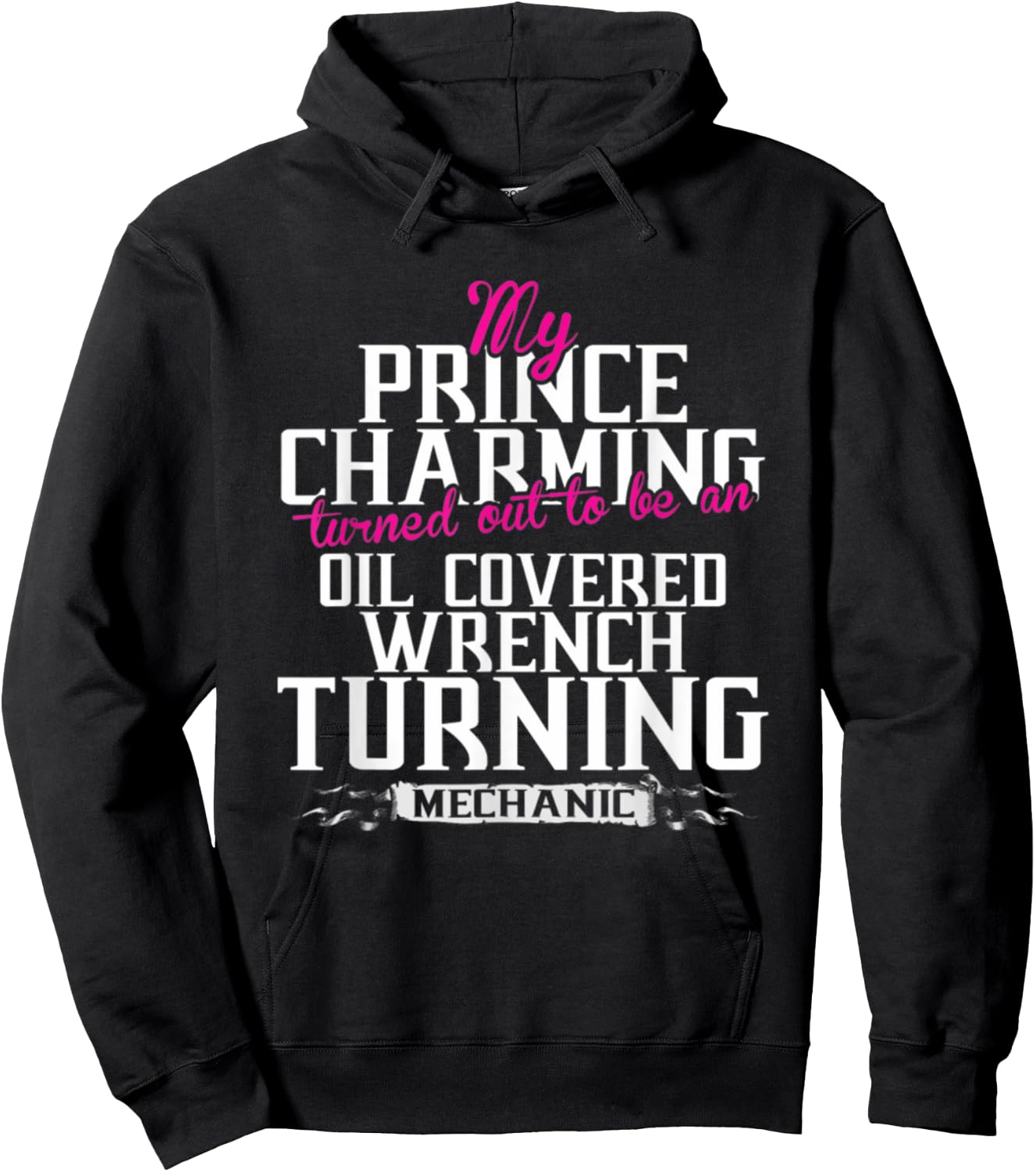 My Prince Charming Oil Covered Wrench Turning Mechanic Hoodie - Hoodie | Black