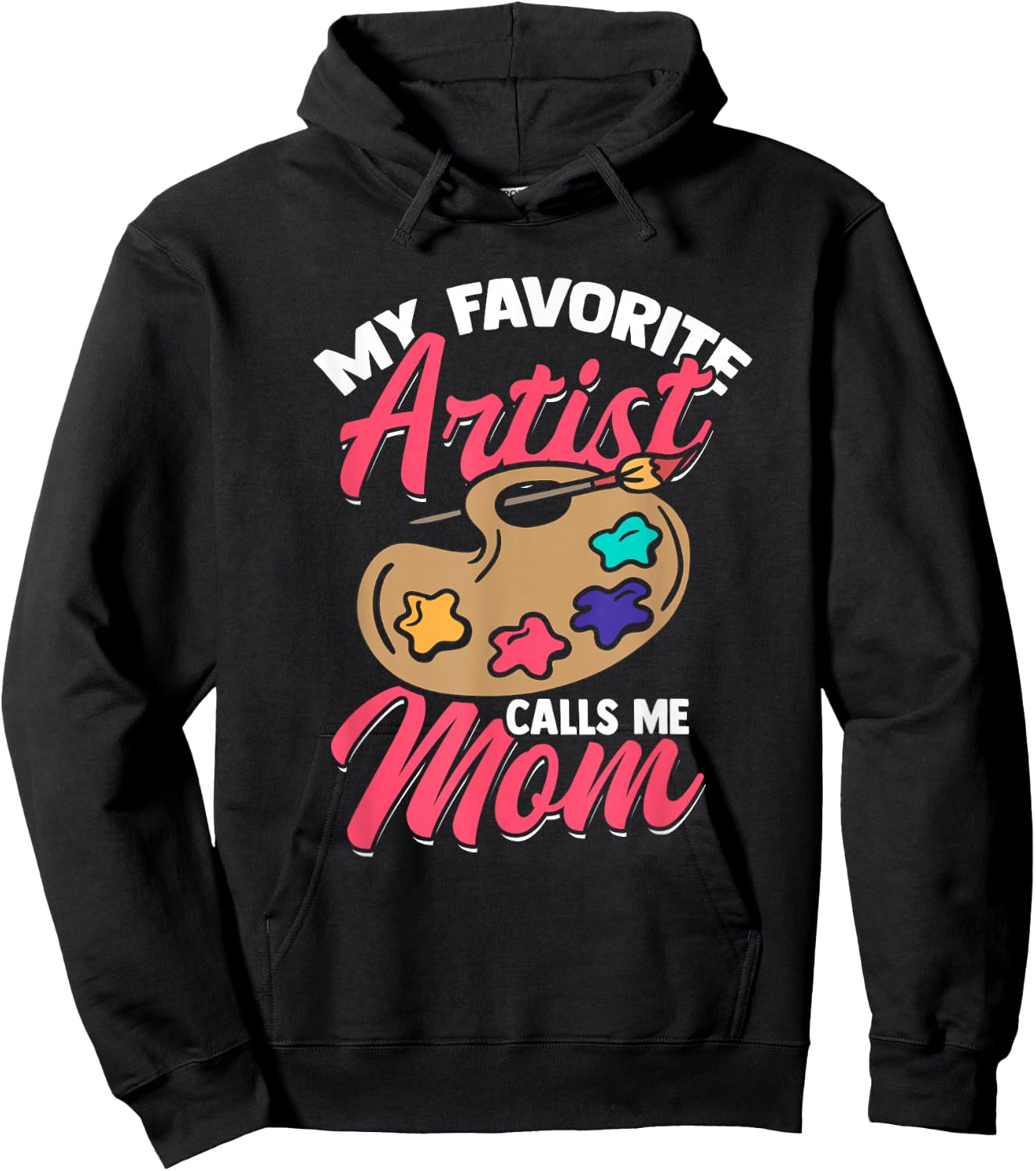 My Favorite Artist Calls Me Mom Funny Artist Hoodie - Hoodie | Black