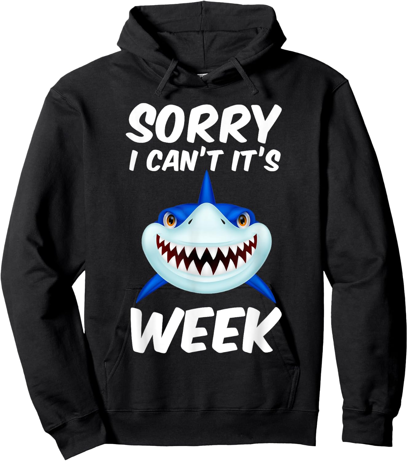 Sorry I Can't It's Week Funny Shark Gift Hoodie - Hoodie | Black