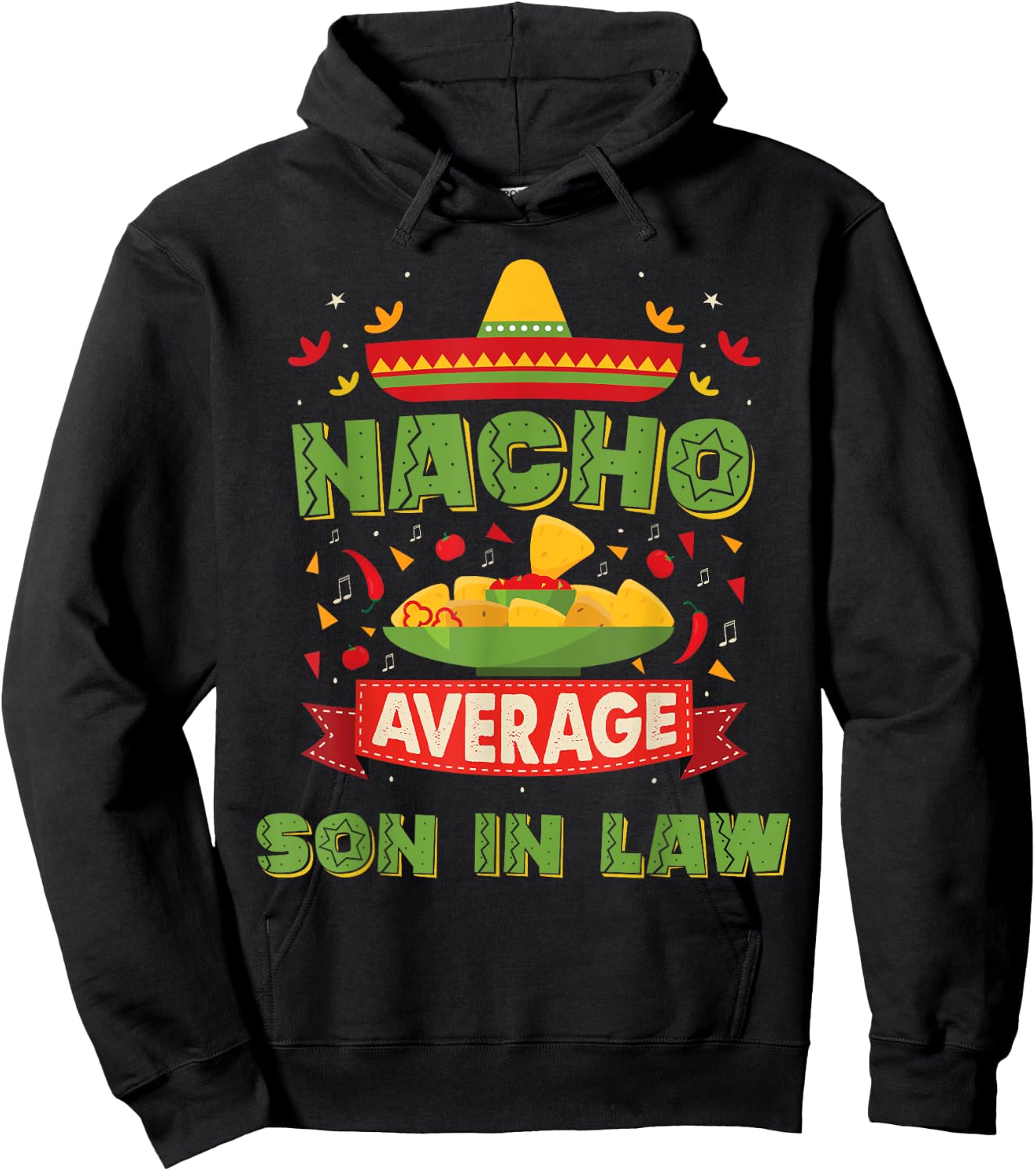 Nacho Average Son In Law Funny Son In Law Gifts Hoodie - Hoodie | Black