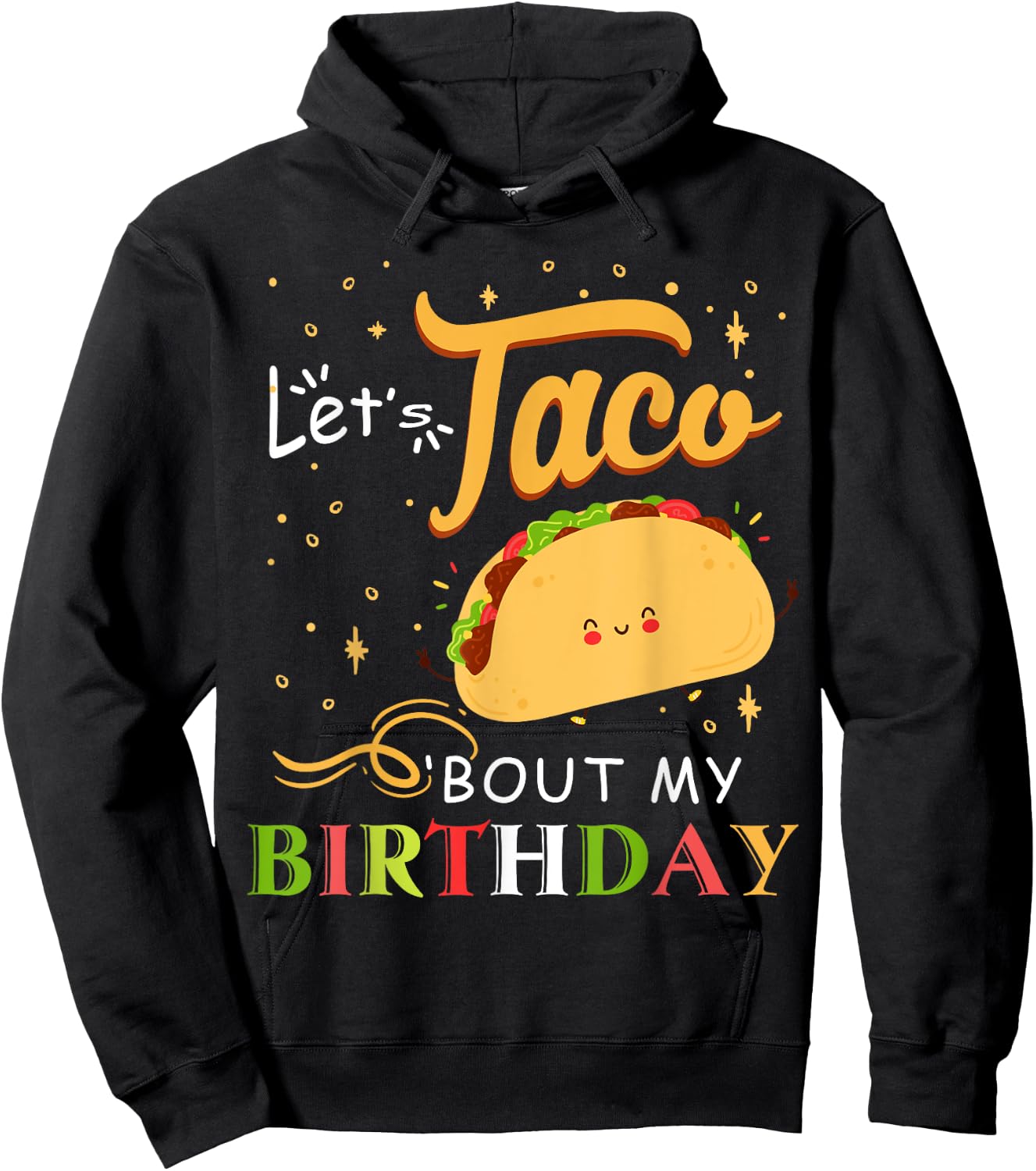 Funny Bday Let's Taco Bout My Birthday Fun Taco Party Hoodie - Hoodie | Black