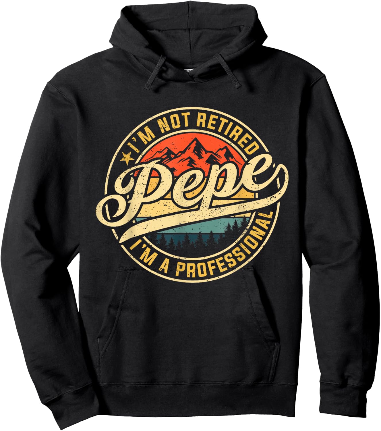 I'm Not Retired I'm A Professional Pepe Funny Father's Day Hoodie - Hoodie | Black