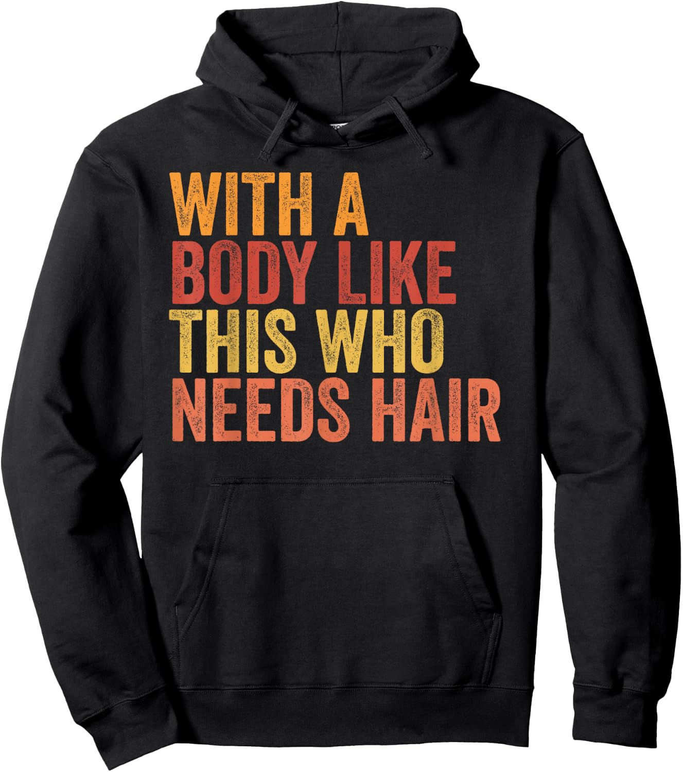 Funny with A Body Like This Who Needs Hair Retro Vintage Hoodie - Hoodie | Black