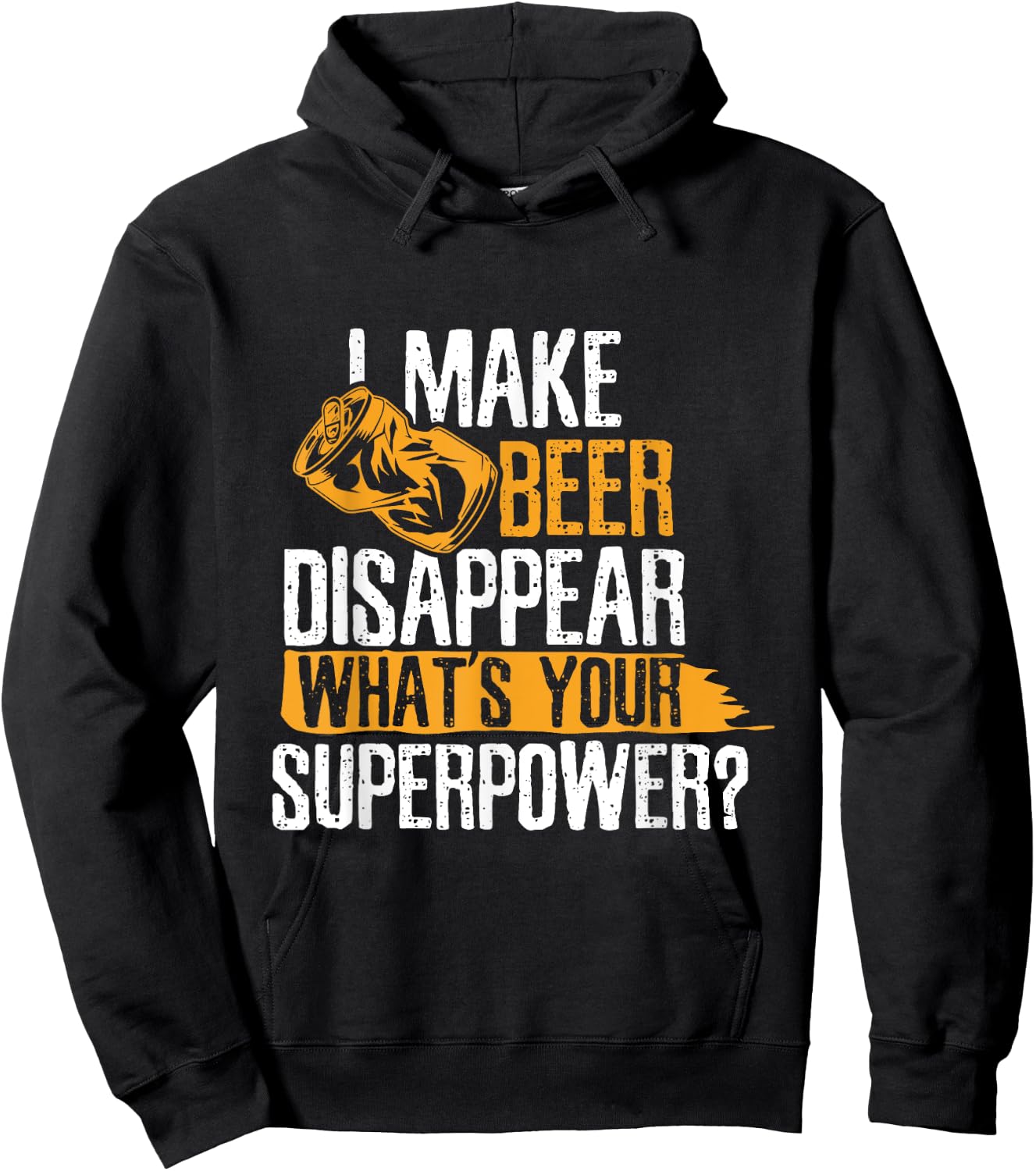 I Make Beer Disappear What's Your Superpower Funny Drinking Hoodie - Hoodie | Black