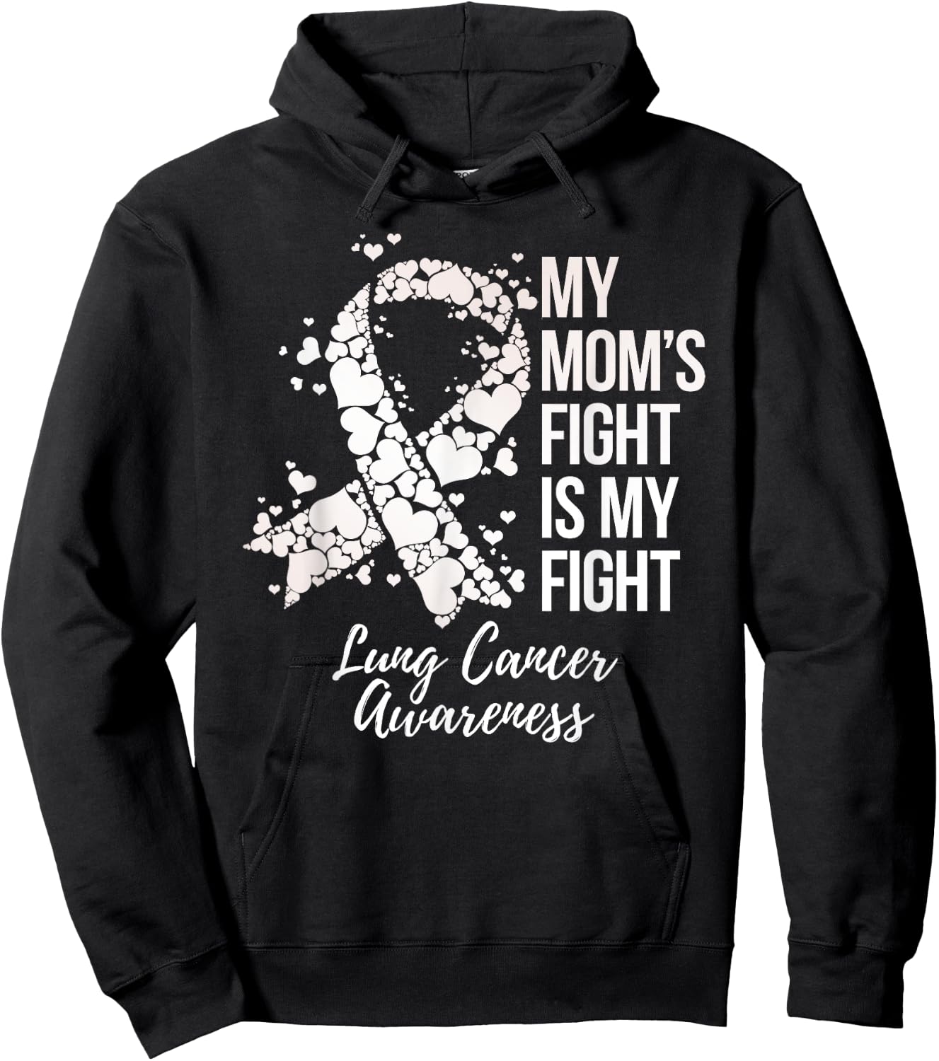 My Mom’s Fight Is My Fight Lung Cancer Awareness Hoodie - Hoodie | Black
