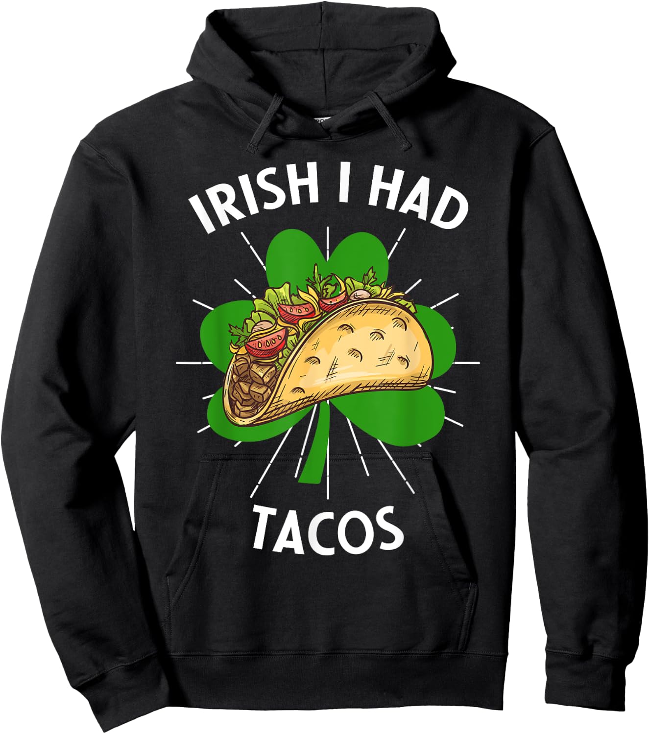 Irish I Had Tacos St Patricks Day Funny Tacos Lovers Hoodie - Hoodie | Black