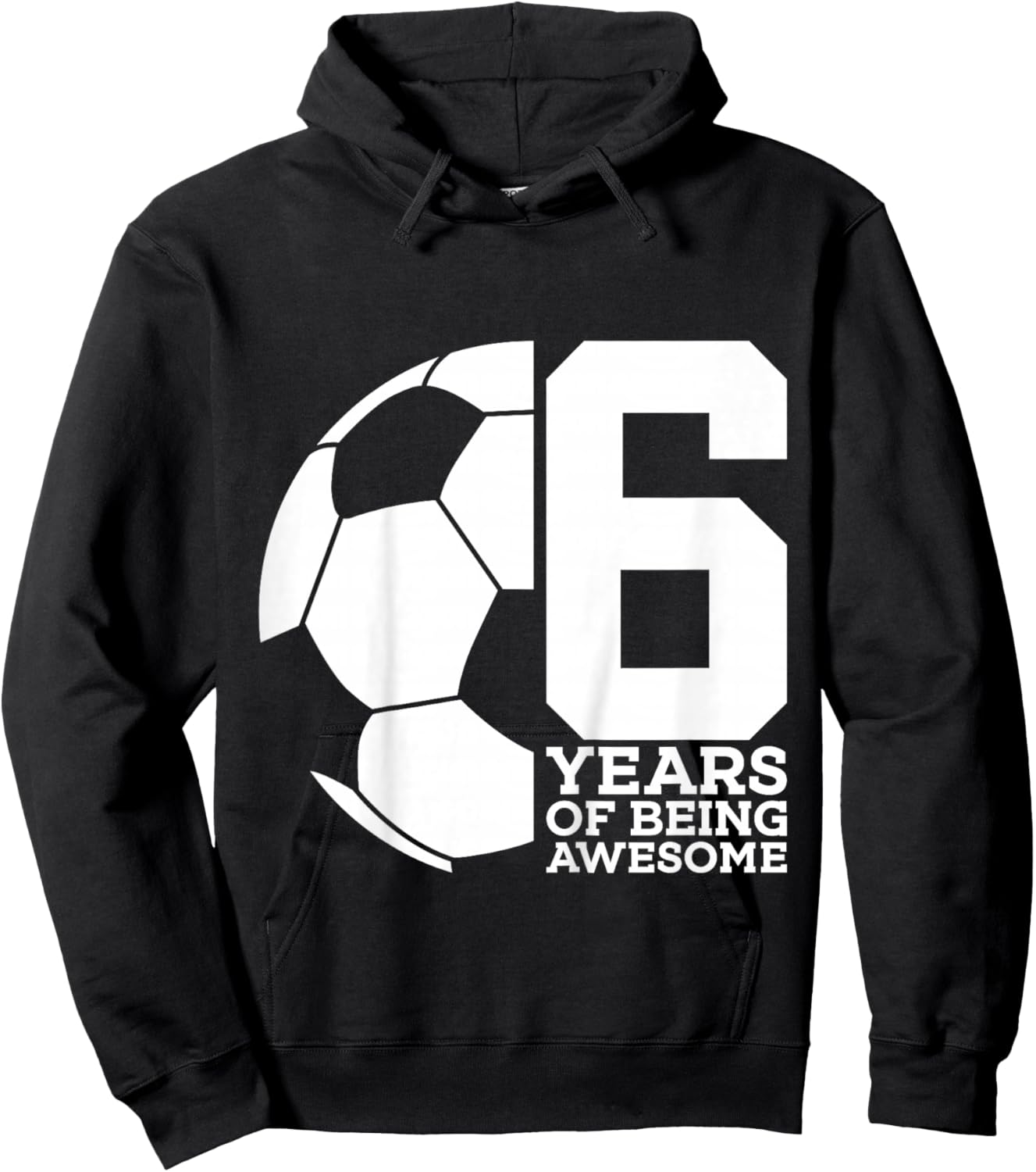 6 Years of Being Awesome Soccer 6th Birthday Hoodie - Hoodie | Black