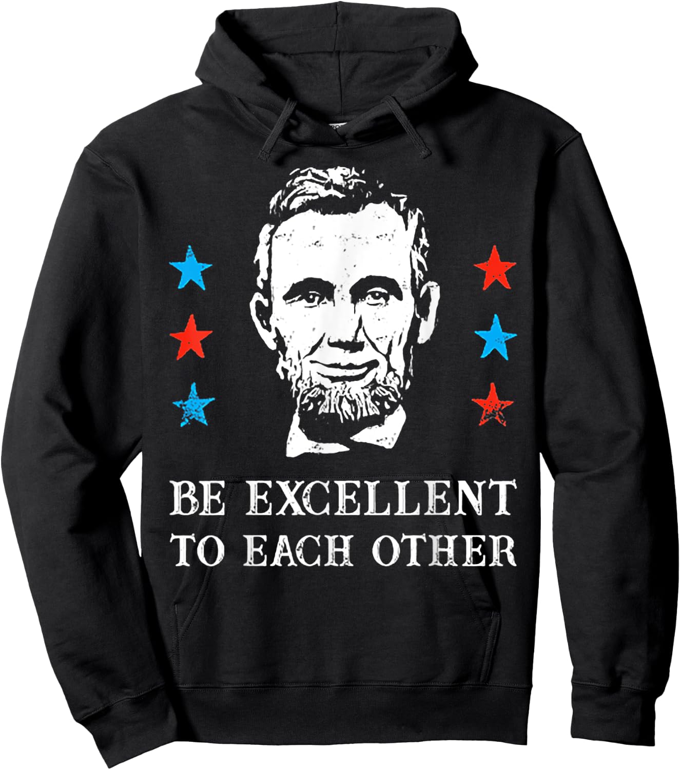 Abe Lincoln Be Excellent To Each Other Hoodie - Hoodie | Black