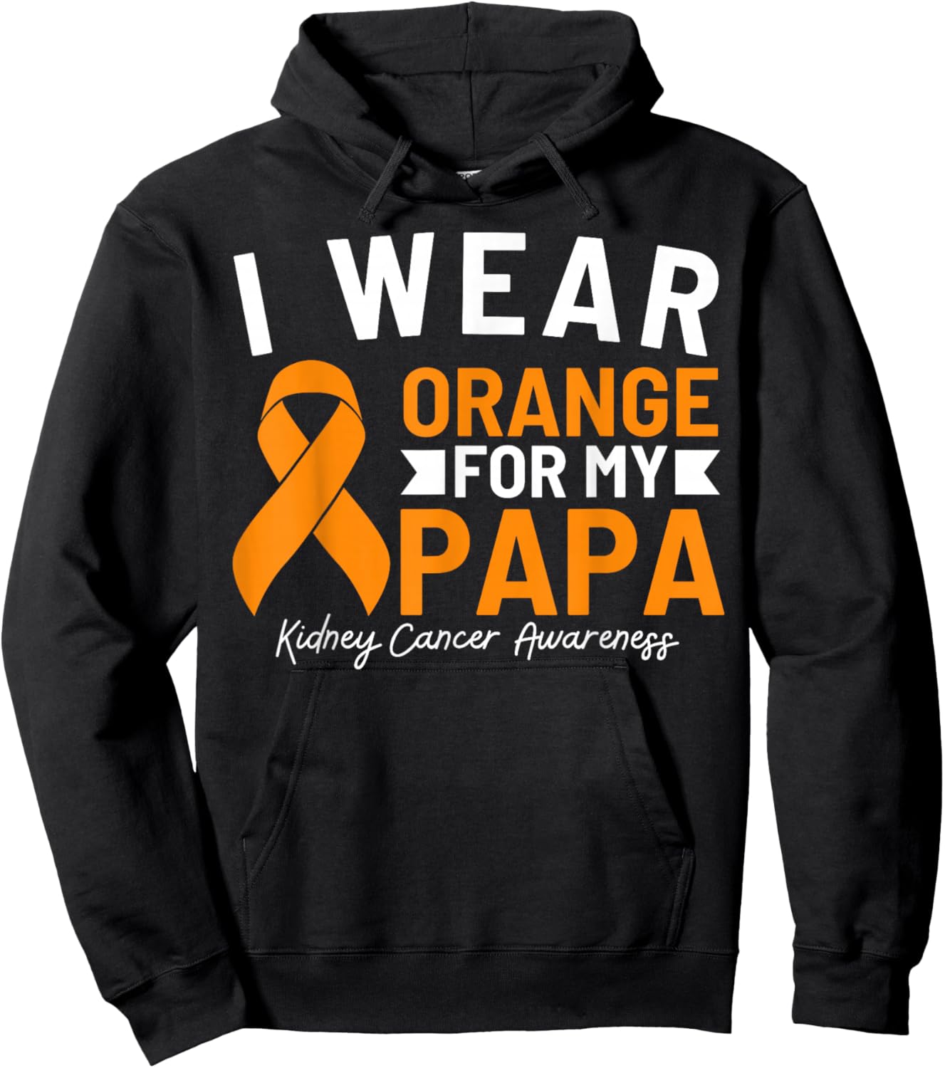 I Wear Orange For My Papa Kidney Cancer Awareness Hoodie - Hoodie | Black