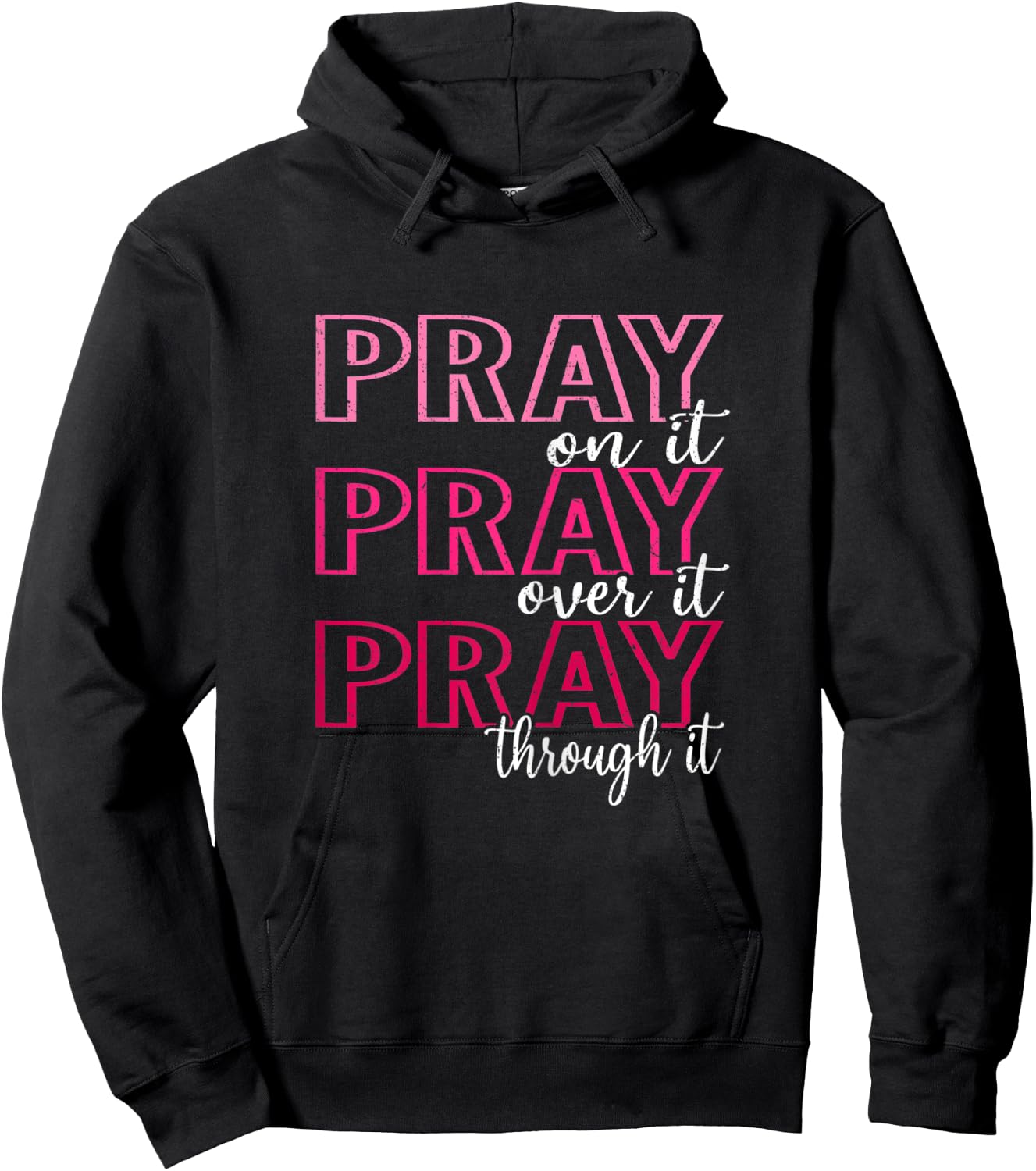 Pray On It Pray Over It Pray Through It, She is Strong Hoodie - Hoodie | Black