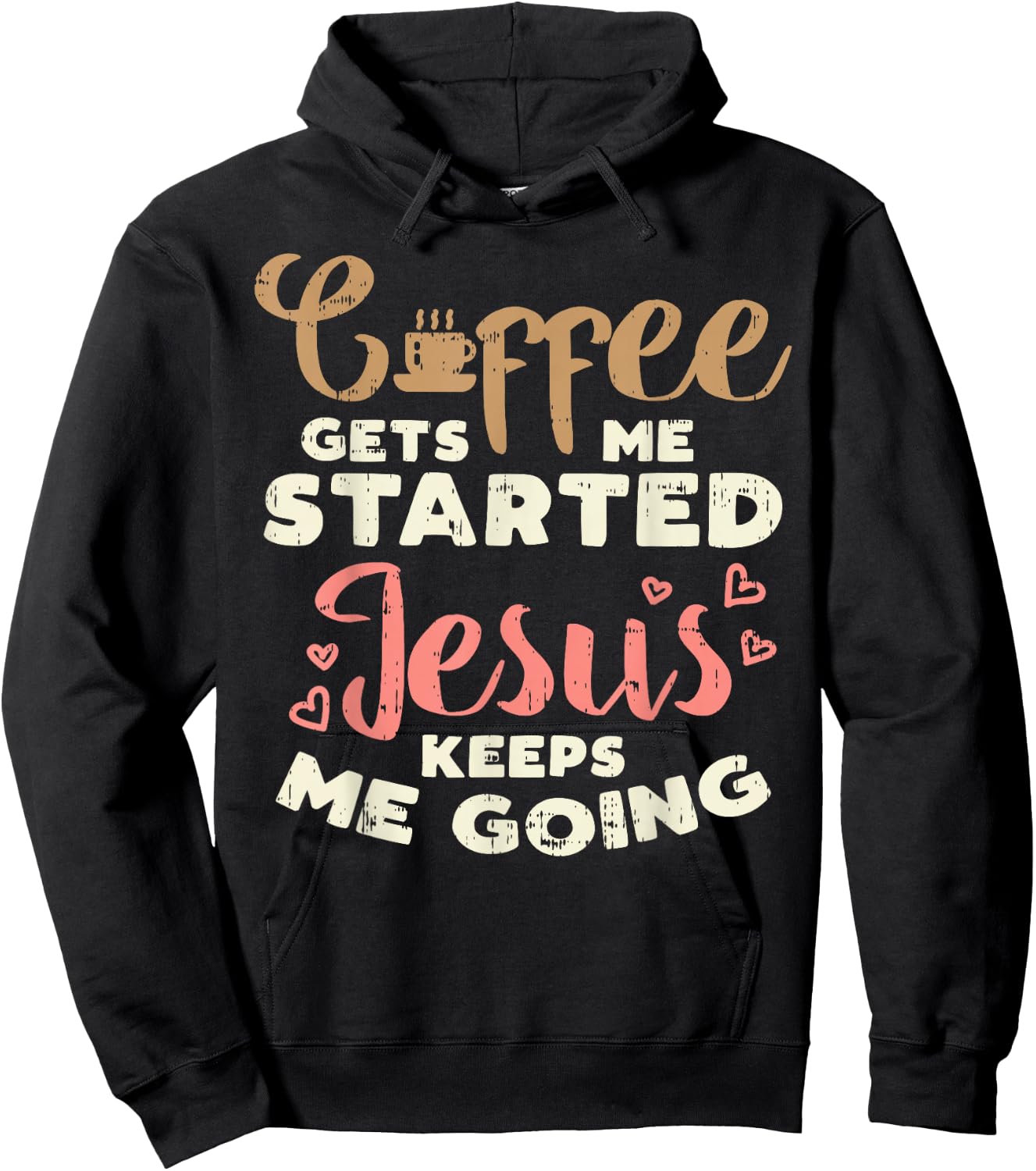 Coffee Started Jesus Going God Religious Christian Gift Hoodie - Hoodie | Black