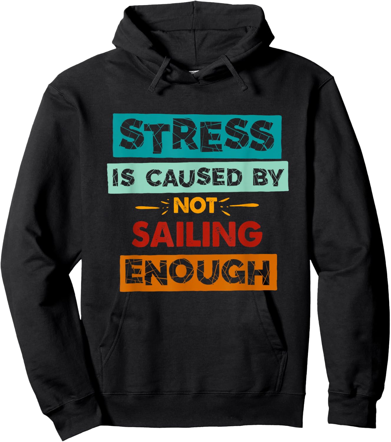 Stress Is Caused By Not Sailing Enough Funny Sailing Hoodie - Hoodie | Black