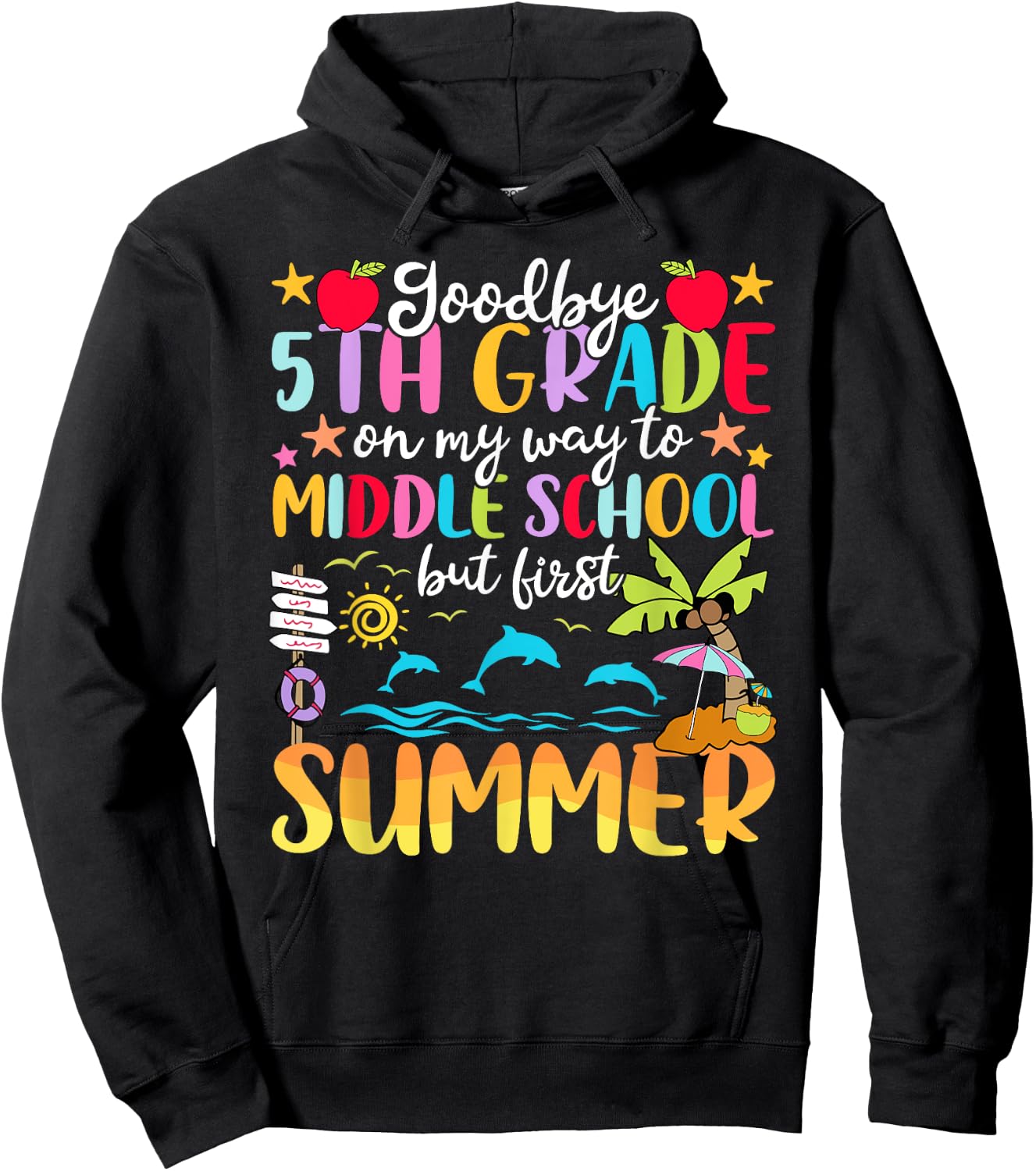 5th Grade Graduation Way To Middle School But First Summer Hoodie - Hoodie | Black
