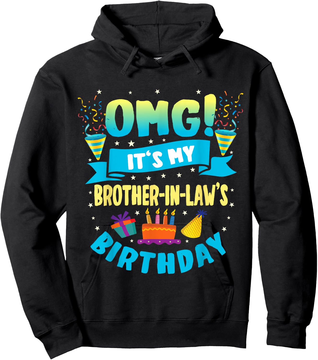 OMG It's My Brother in Law Birthday Hoodie - Hoodie | Black