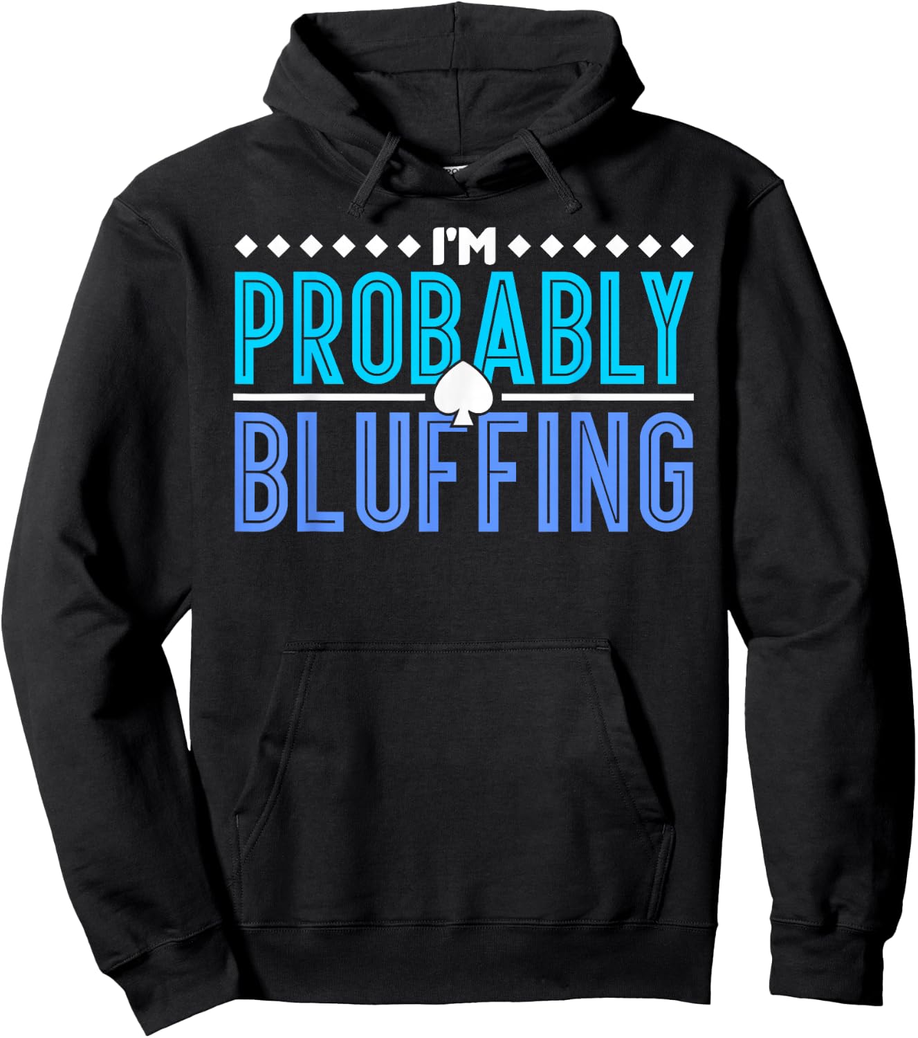 Poker I Am Probably Bluffing Hoodie - Hoodie | Black
