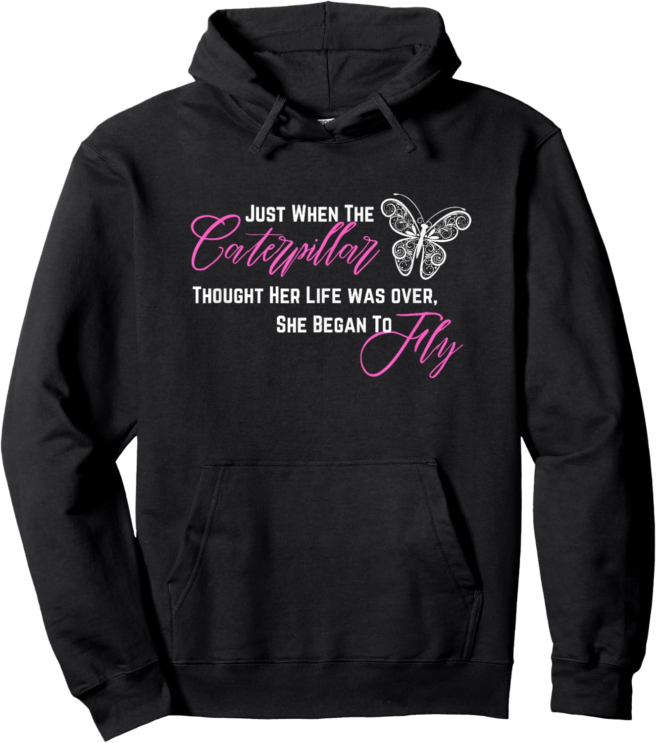 When Caterpillar Thought Her Life Was Over She Began To Fly Hoodie - Hoodie | Black