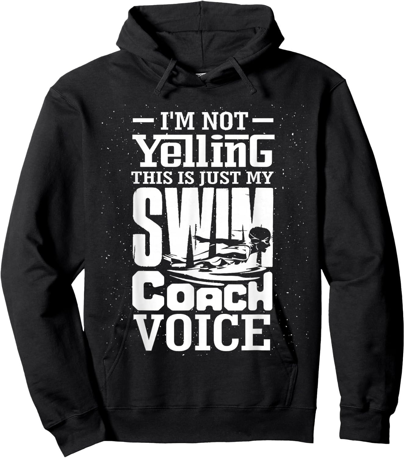 I'm Not Yelling This is Just My Swim Coach Voice Humor Quote Hoodie - Hoodie | Black