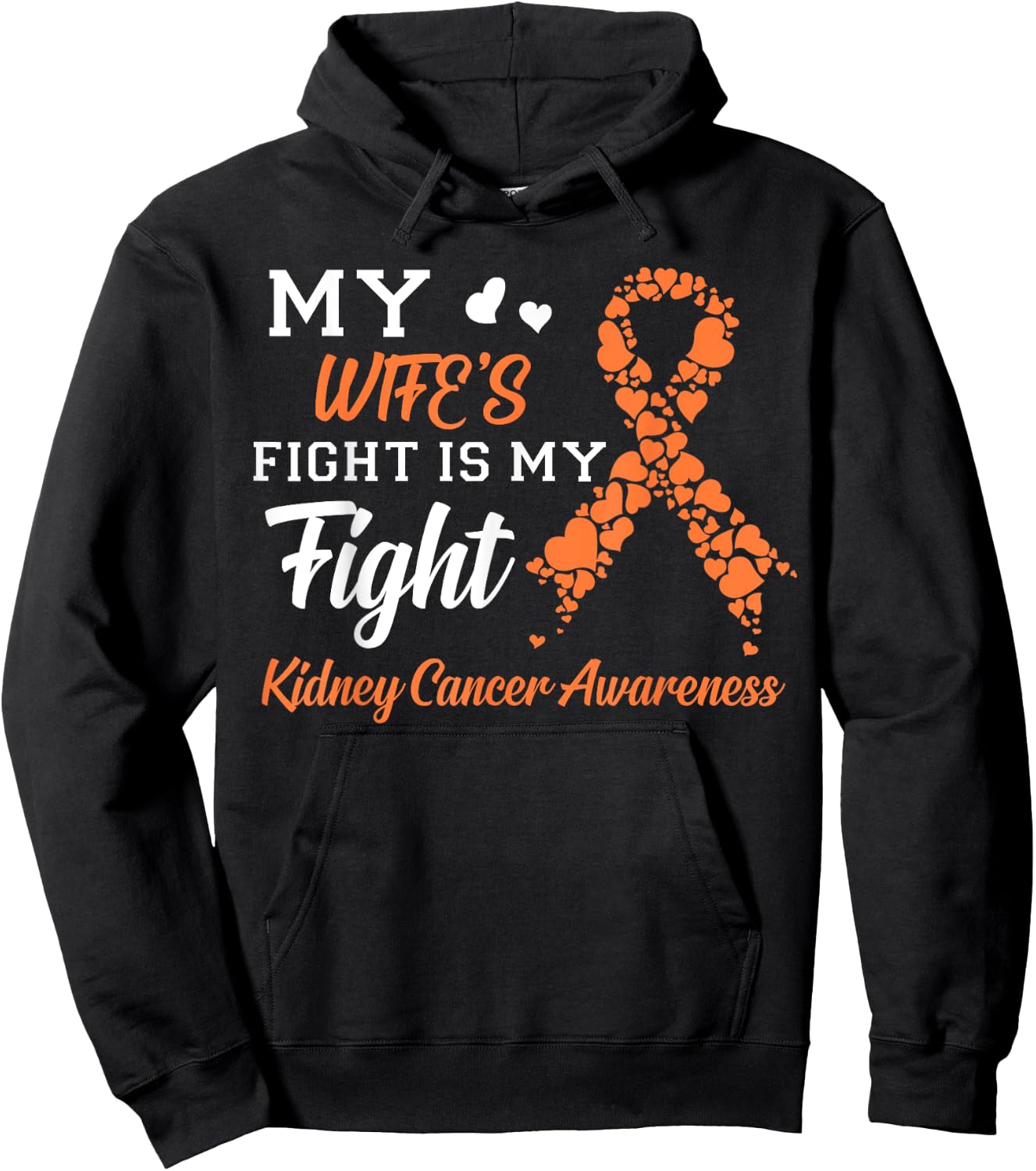 My Wife's Fight Is My Fight Kidney Cancer Awareness Hoodie - Hoodie | Black