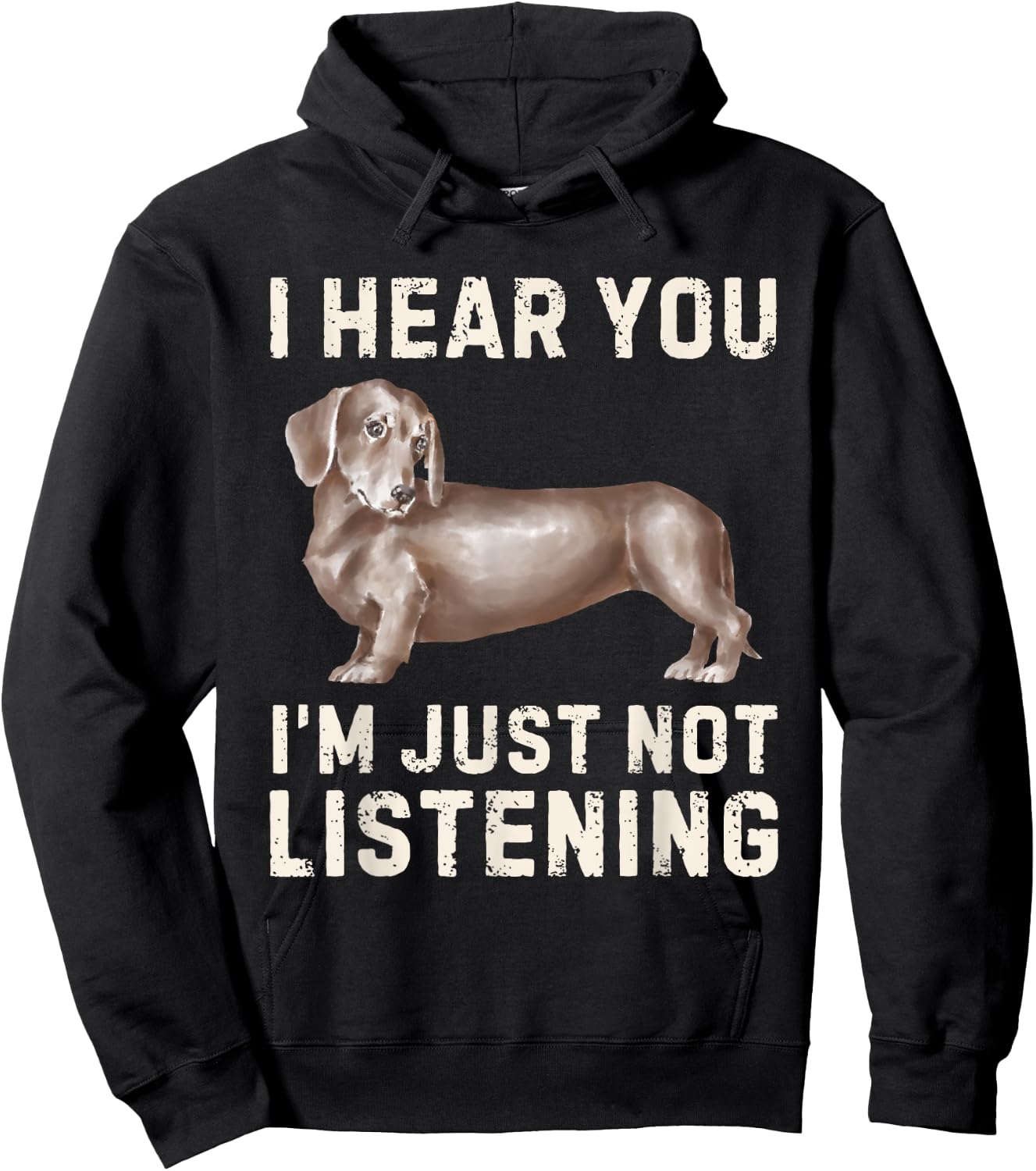 Cute Dachshund I Hear You Not Listening Funny Wiener Dog Hoodie - Hoodie | Black