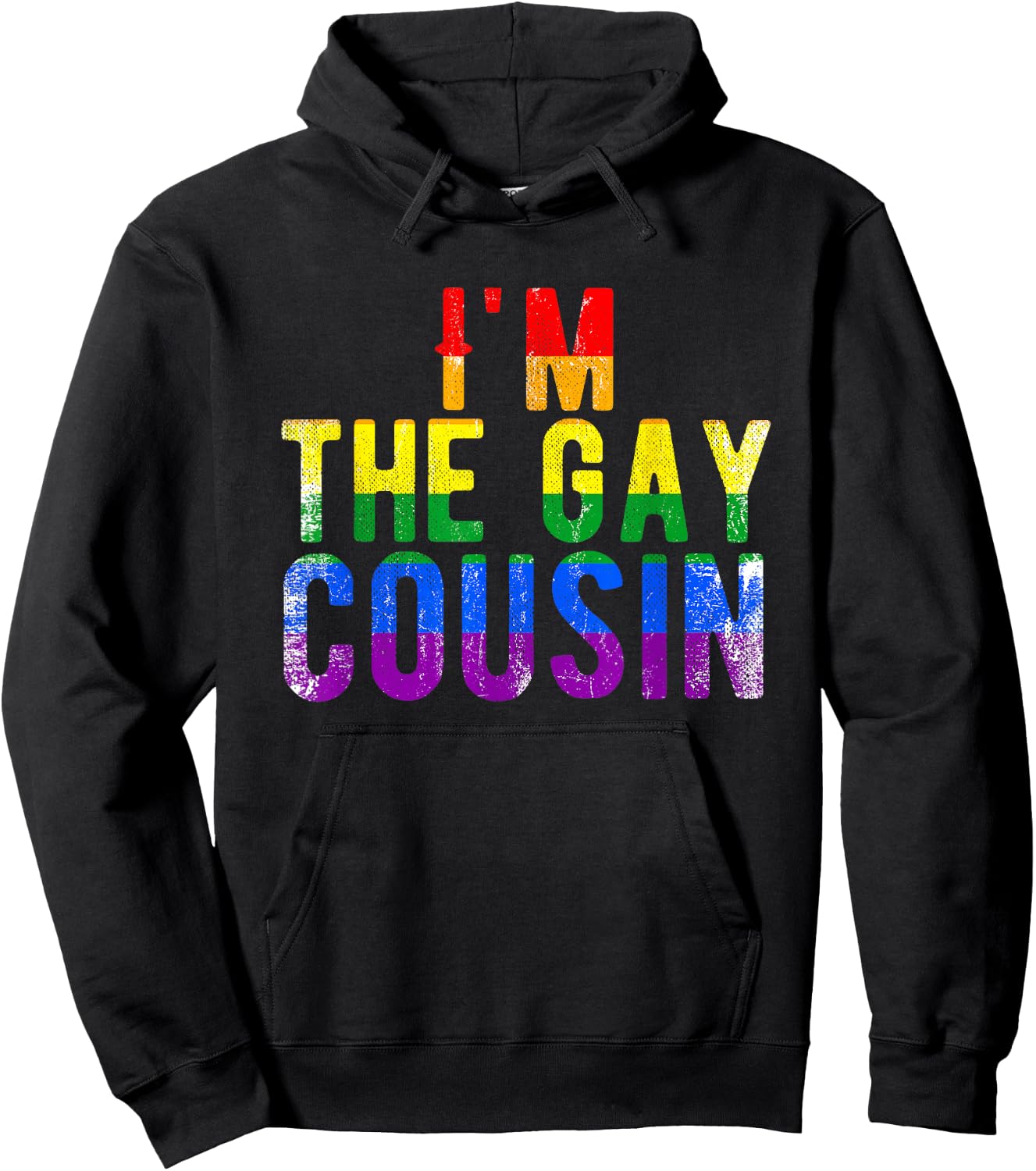 I'm The Gay Cousin Rainbow Distressed Grunge Text Funny Hoodie - Hoodie | Black