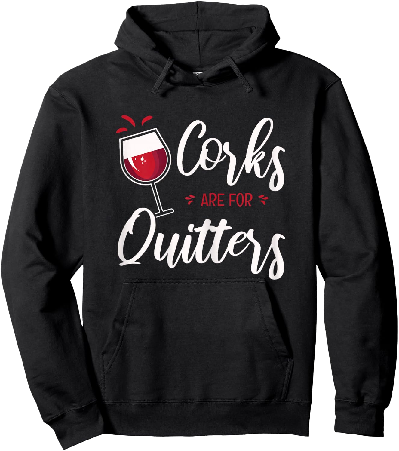Corks Are For Quitters Hoodie - Hoodie | Black