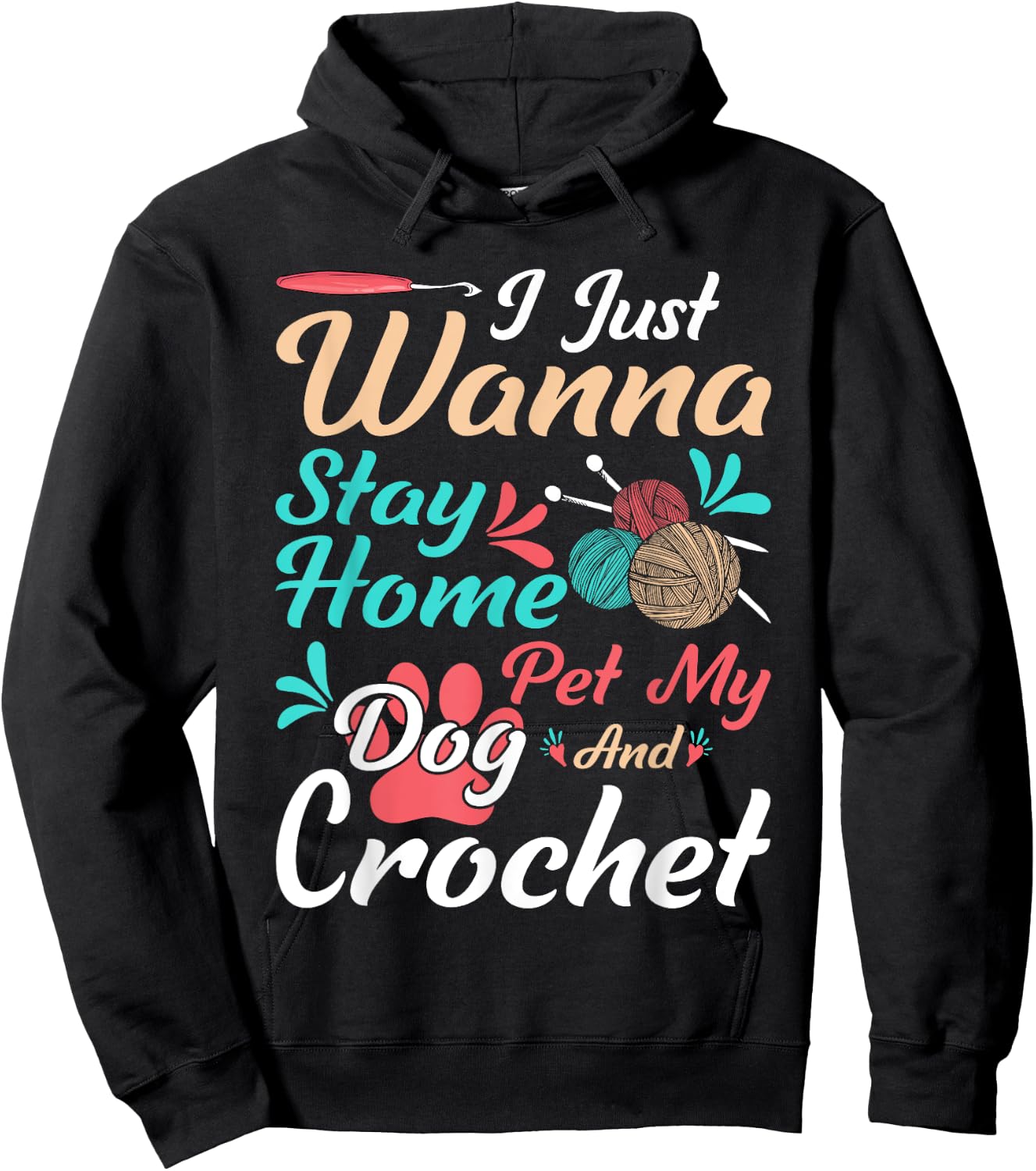 I Just Wanna Stay Home Pet My Dog And Crochet Hoodie - Hoodie | Black