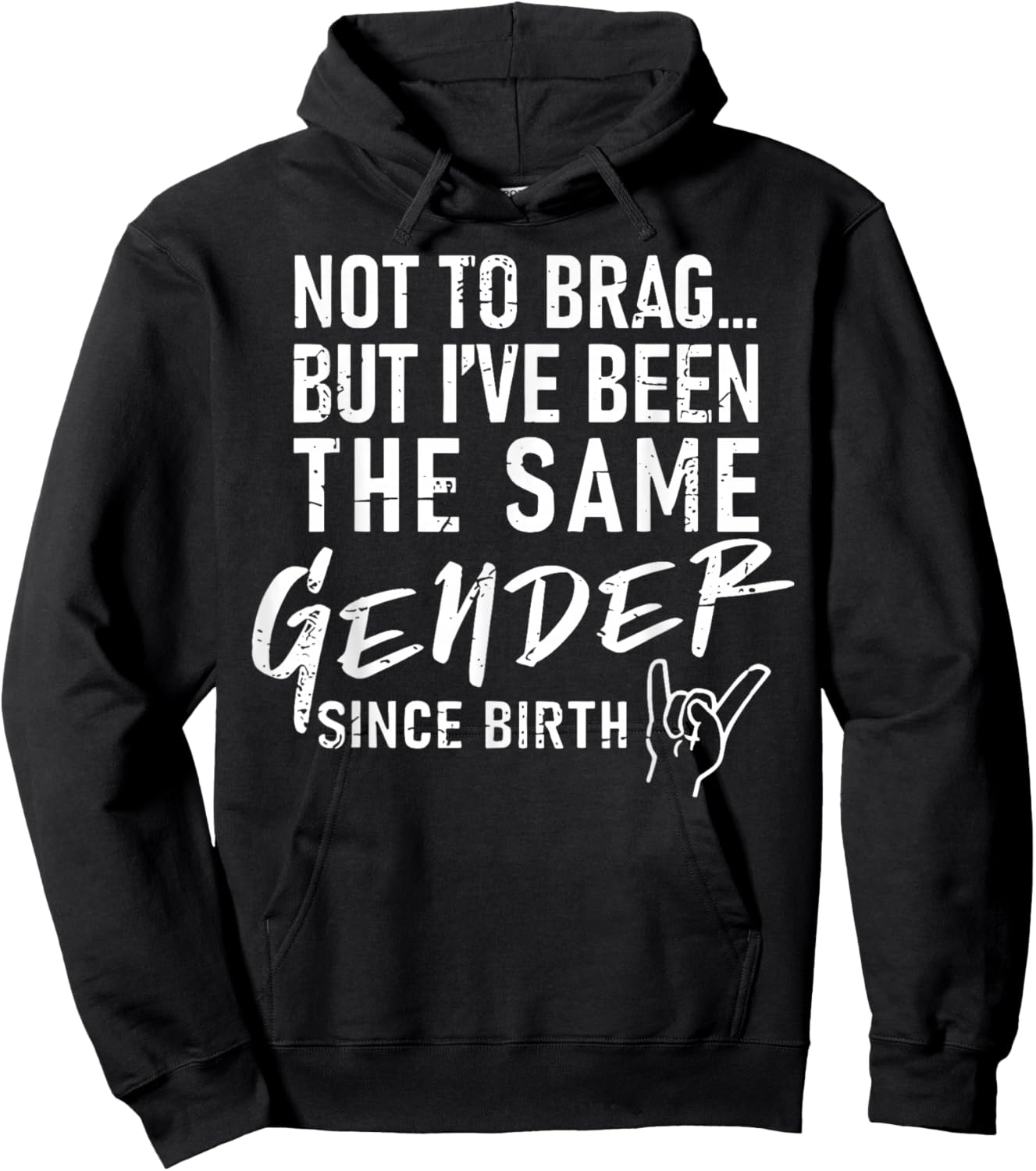 Not To Brag But I've Been The Same Gender Since Birth Hoodie - Hoodie | Black