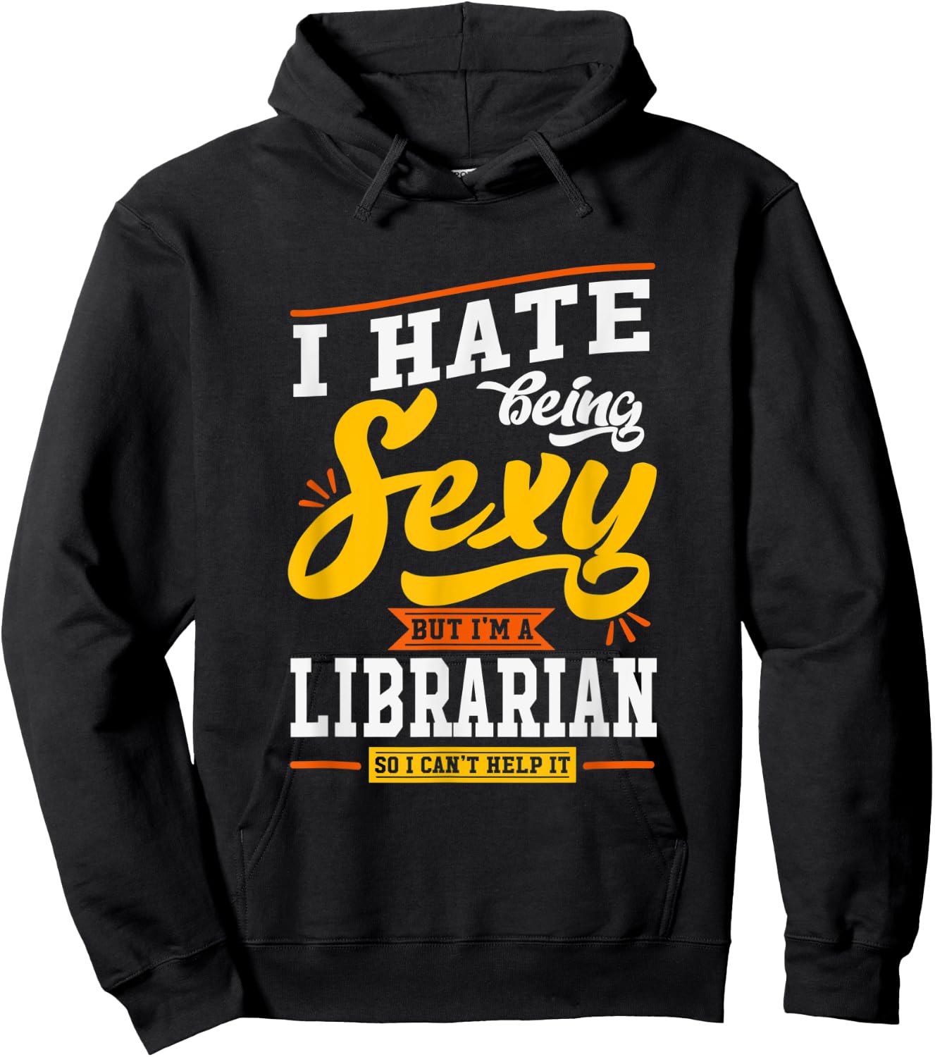 Sexy Librarian Gift Funny Library Staff Gift Quote Hoodie - Hoodie | Black