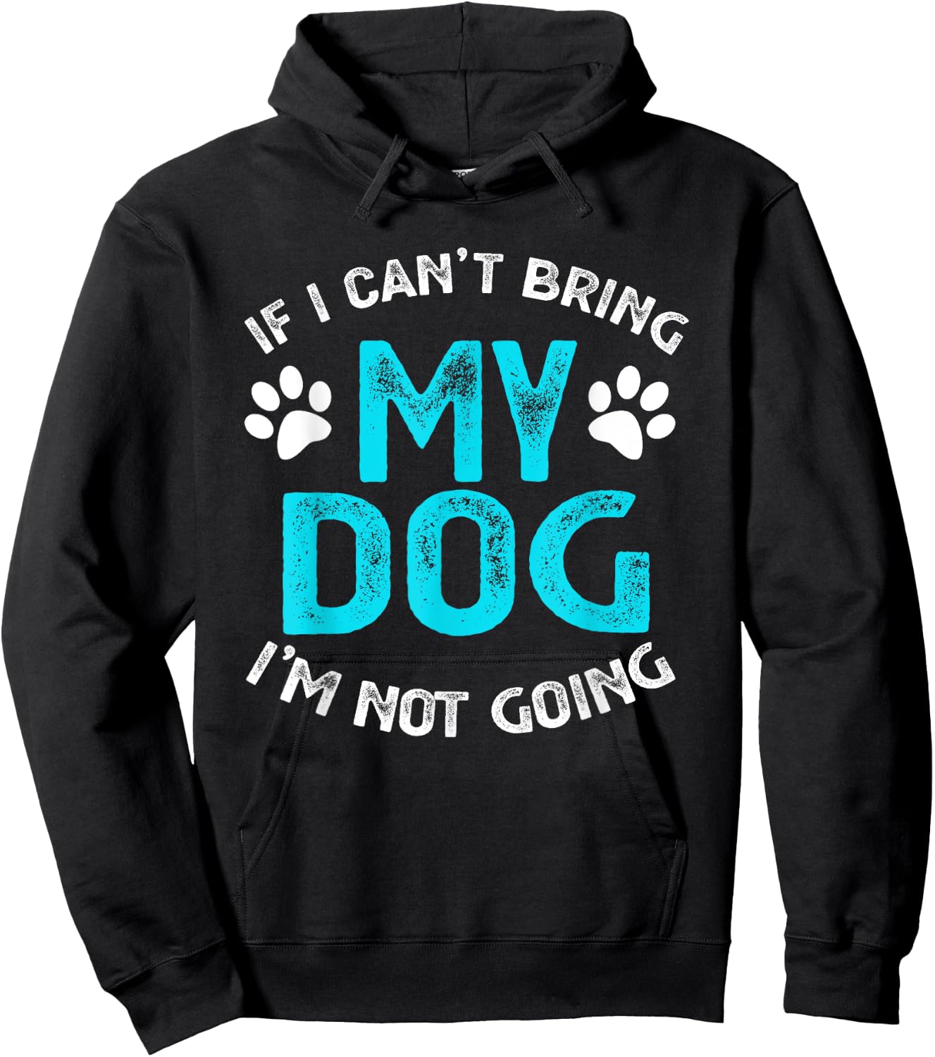 If I Can't Bring My Dog I'm Not Going Pet Lover Gift Men Women Kids Hoodie - Hoodie | Black