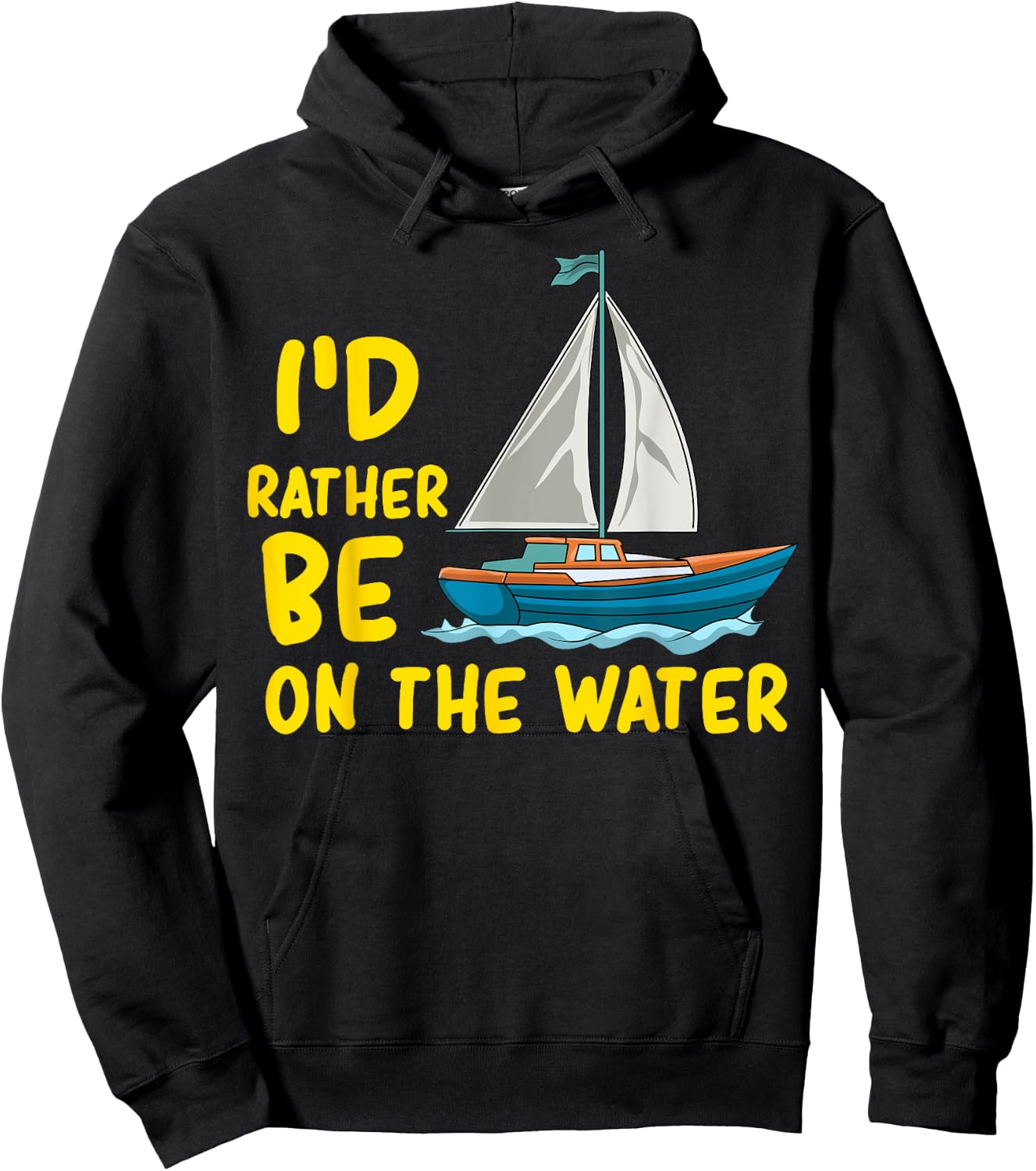 I'd Rather Be On The Water Boating Sailing Fishing Ocean Sea Hoodie - Hoodie | Black