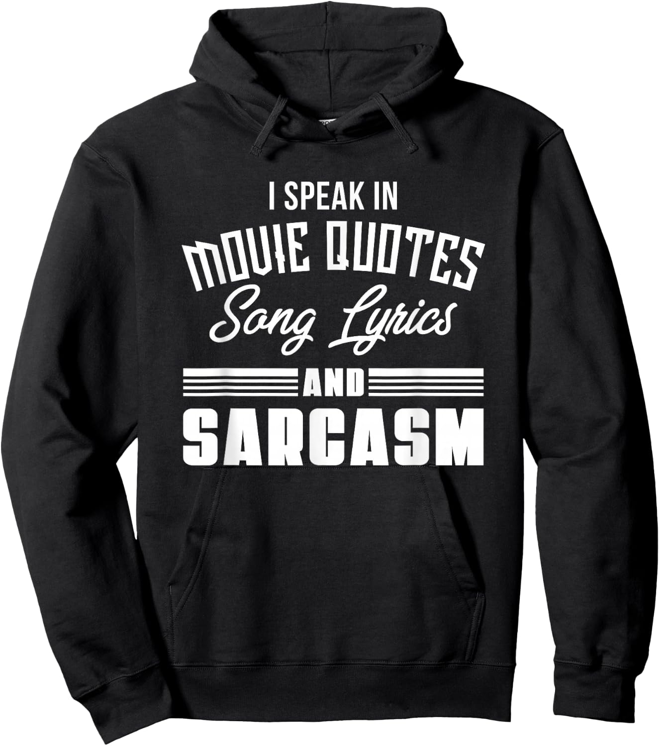 I Speak in Movie Quotes Lyrics and Sarcasm Hoodie - Hoodie | Black