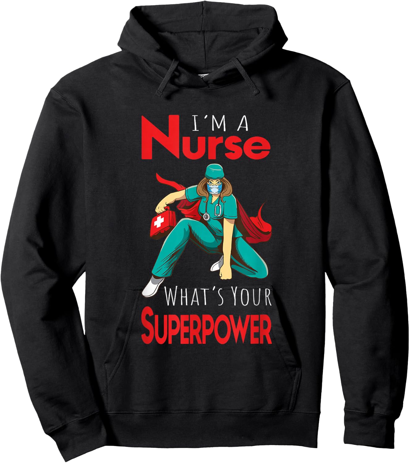 I'm A Nurse What's Your Superpower Hoodie - Hoodie | Black