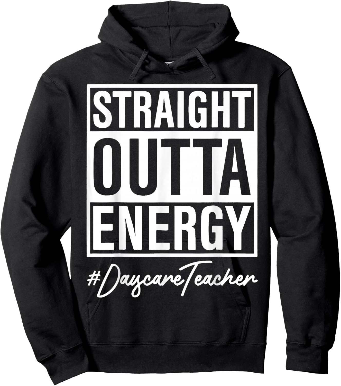 Straight Outta Energy Nursery Teacher Hoodie - Hoodie | Black