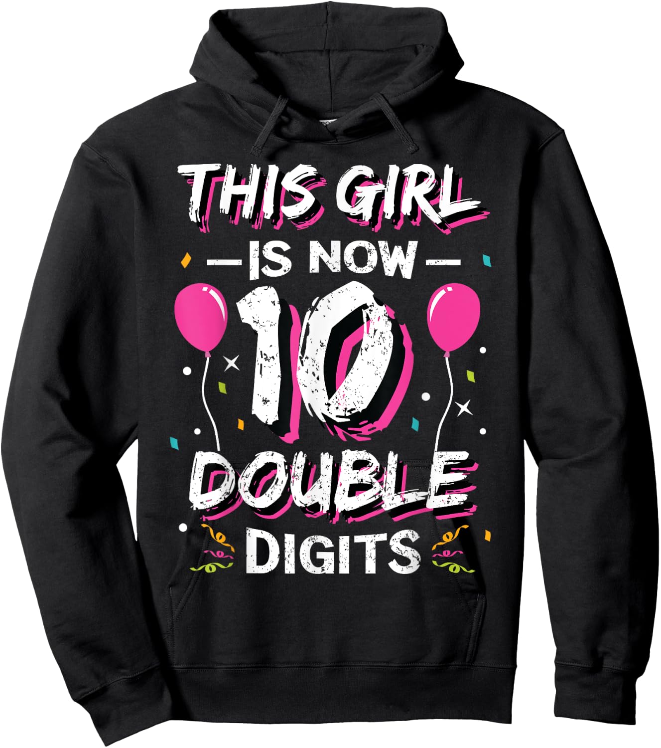 This Girl Is Now 10 Double Digits Shirt 10th birthday Gift Hoodie - Hoodie | Black