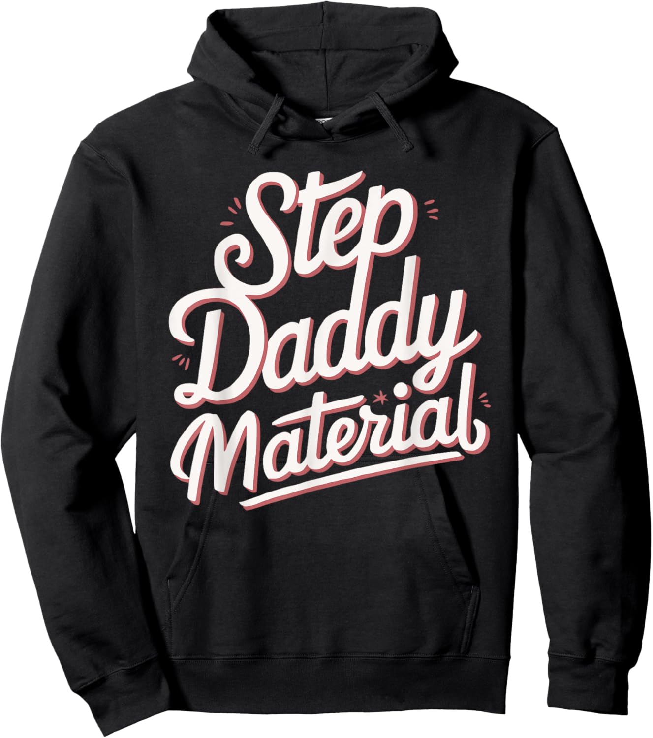 Step Daddy Material Hoodie - Hoodie | Black