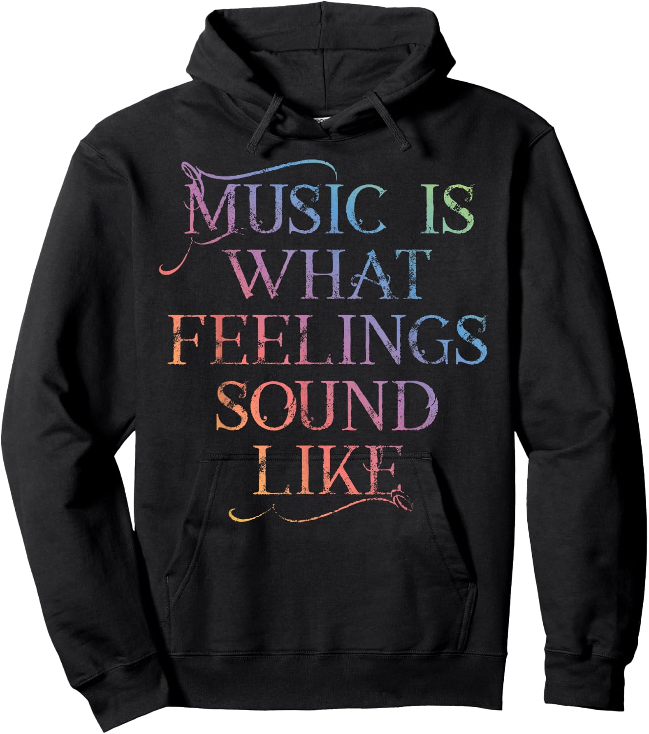 MUSIC IS WHAT FEELINGS SOUND LIKE Rainbow letters Hoodie - Hoodie | Black