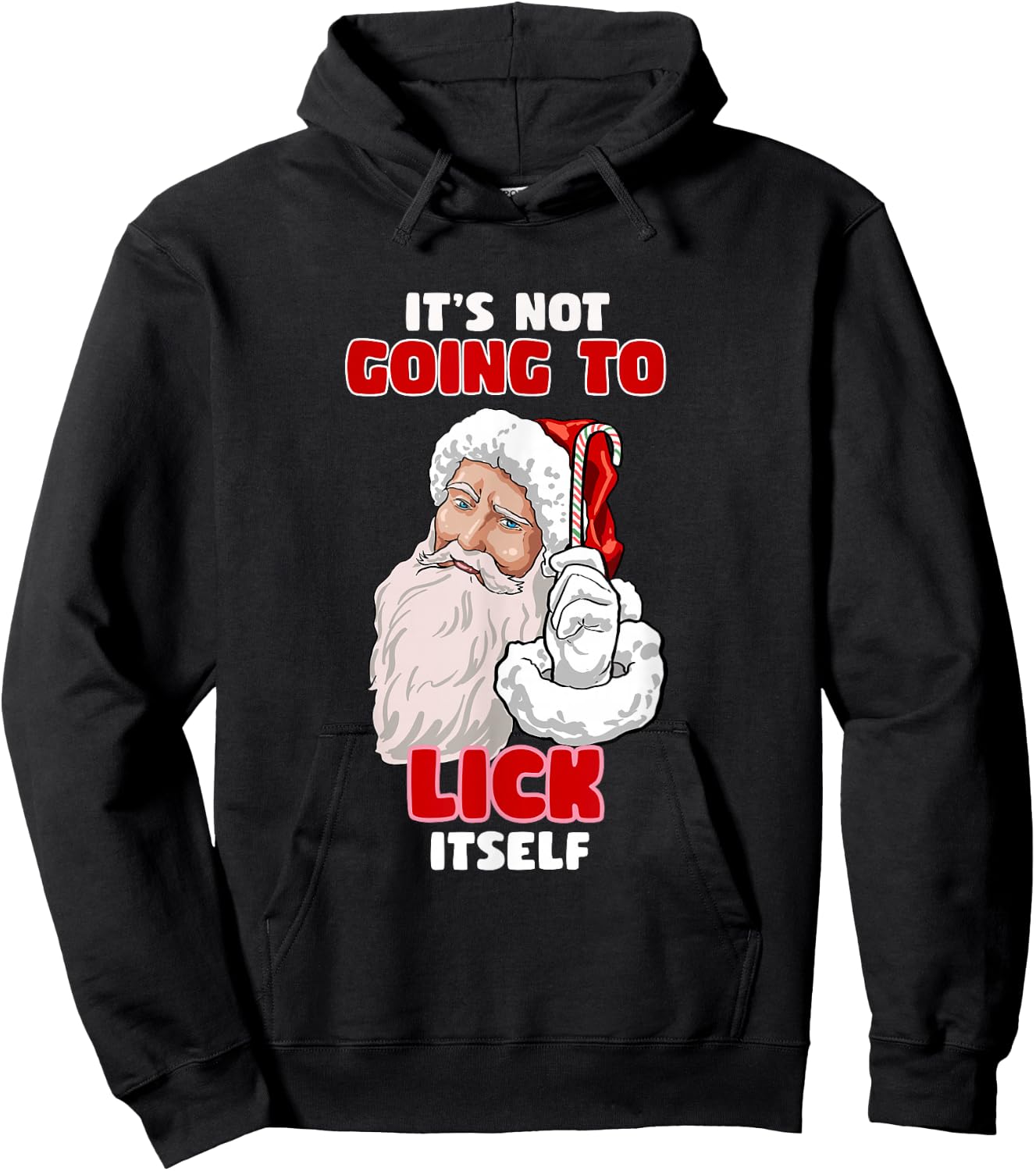 Funny Naughty Christmas Santa It's Not Going To Lick Itself Hoodie - Hoodie | Black